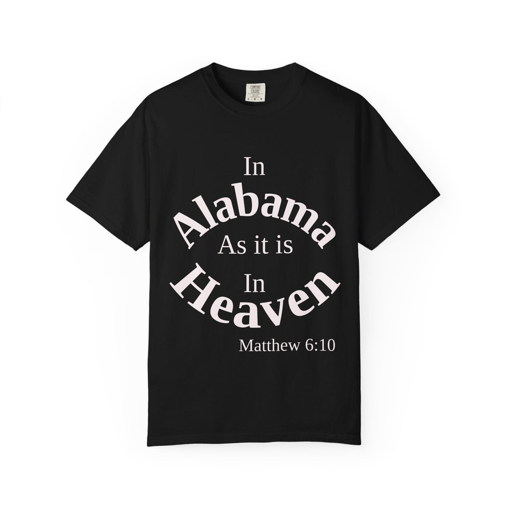 Alabama Unisex T-Shirt, Matthew 6:10 Faith Apparel, Everyday Inspiration Tee, Home State Love Christian Clothing