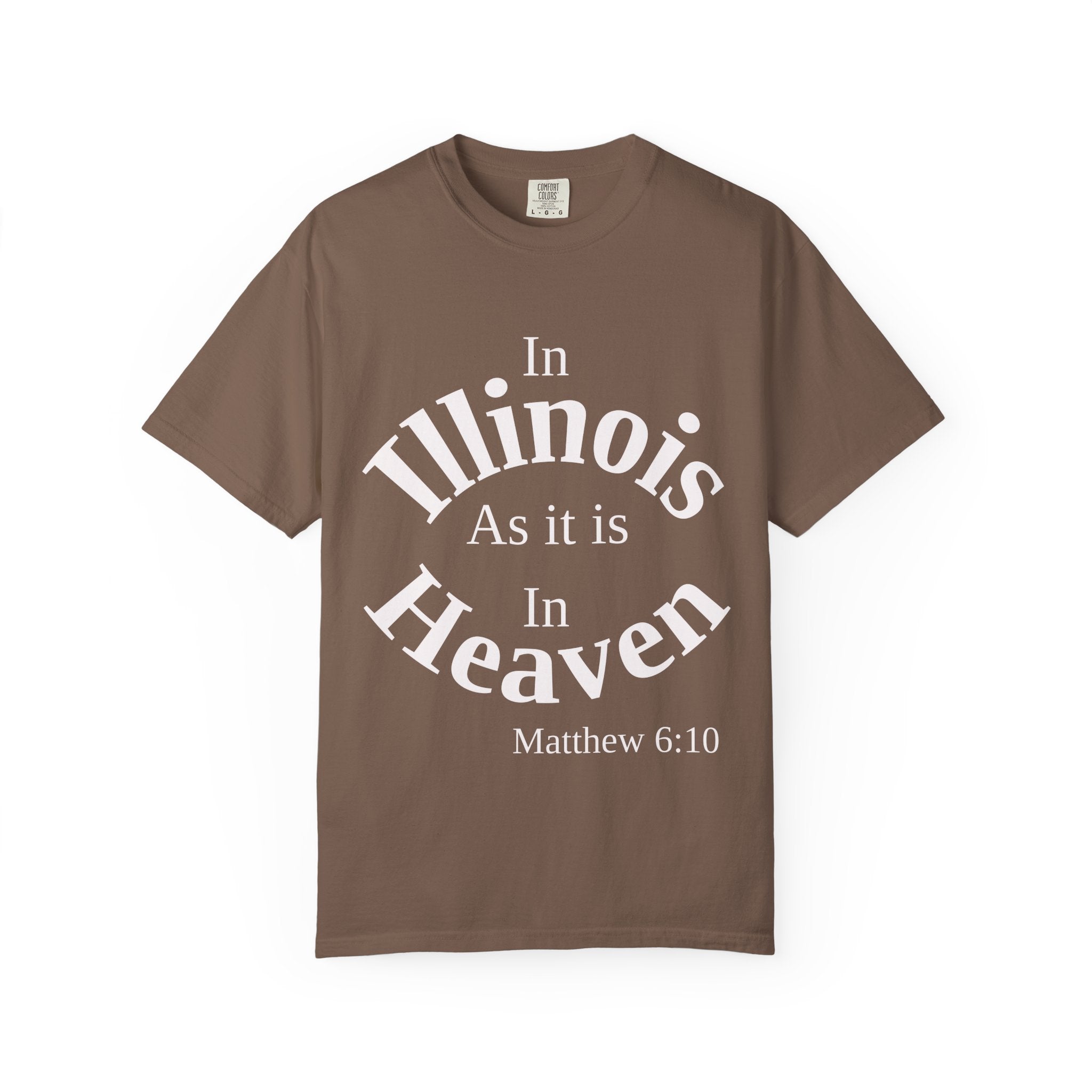 Illinois Unisex T-Shirt, Matthew 6:10 Faith Apparel, Everyday Inspiration Tee, Home State Love Christian Clothing