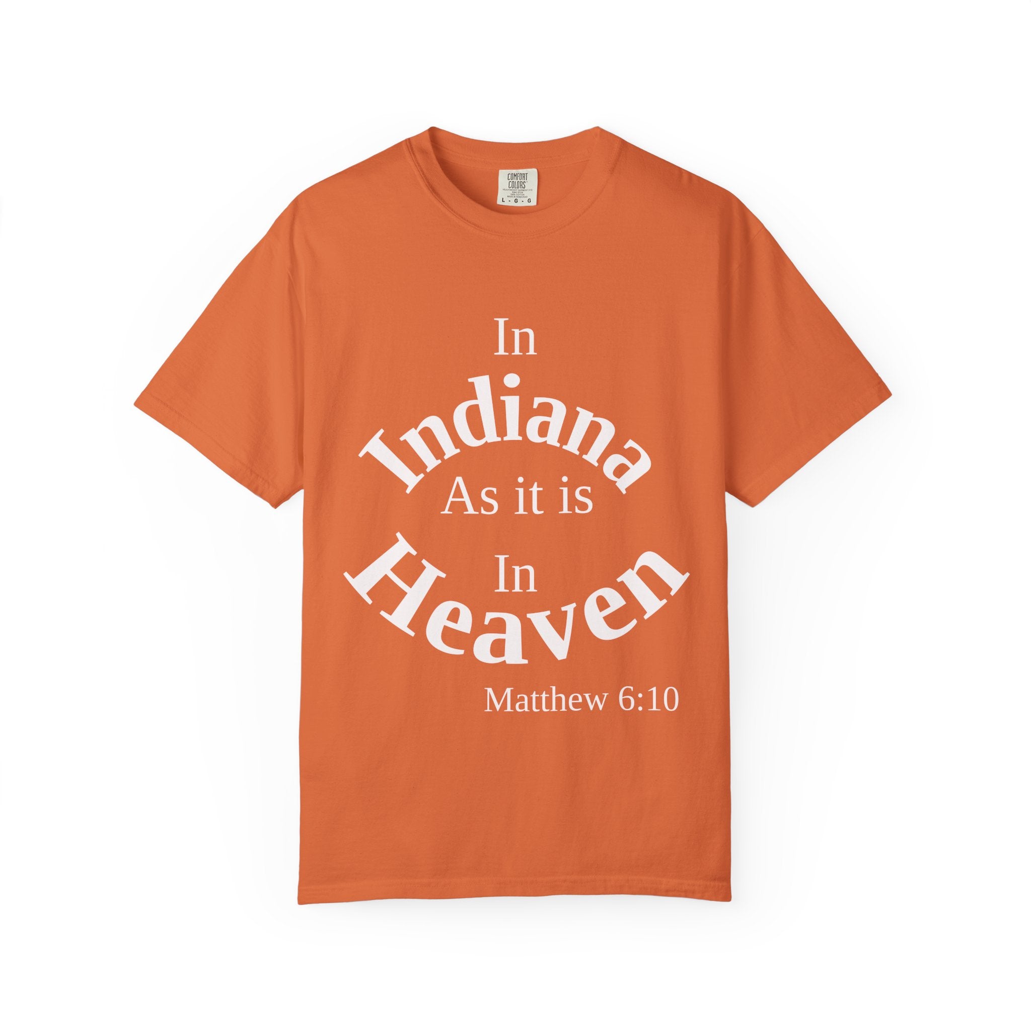 Indiana Unisex T-Shirt, Matthew 6:10 Faith Apparel, Everyday Inspiration Tee, Home State Love Christian Clothing