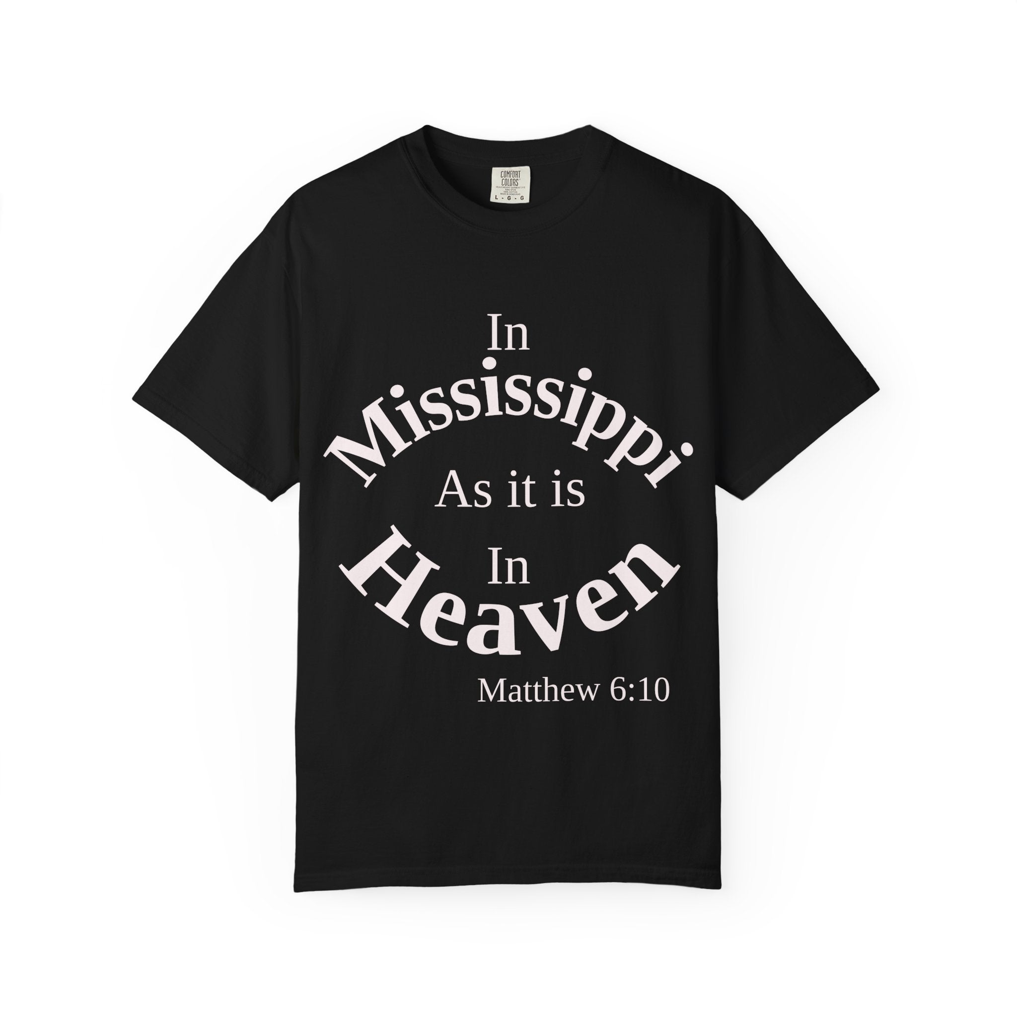 Mississippi Unisex T-Shirt, Matthew 6:10 Faith Apparel, Everyday Inspiration Tee, Home State Love Christian Clothing