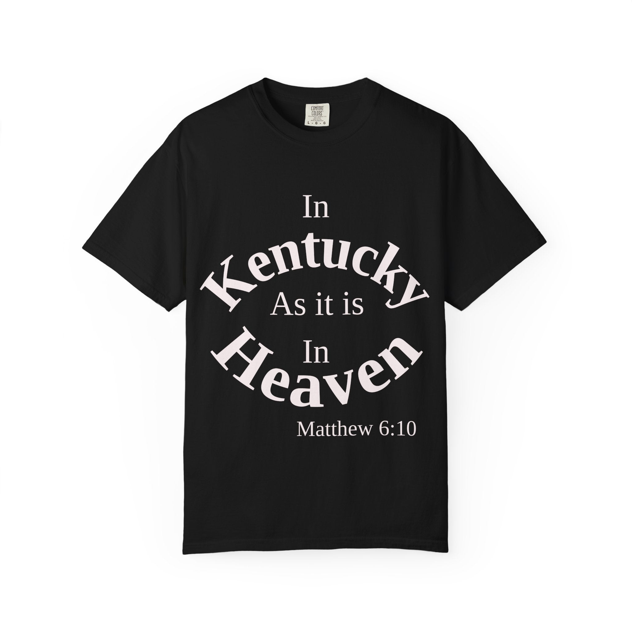Kentucky Unisex T-Shirt, Matthew 6:10 Faith Apparel, Everyday Inspiration Tee, Home State Love Christian Clothing