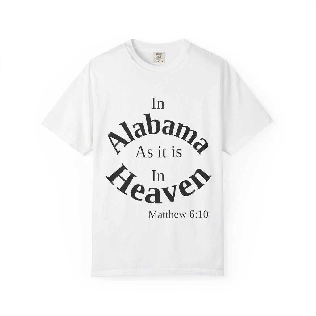 Alabama Unisex T-Shirt, Matthew 6:10 Faith Apparel, Everyday Inspiration Tee, Home State Love Christian Clothing