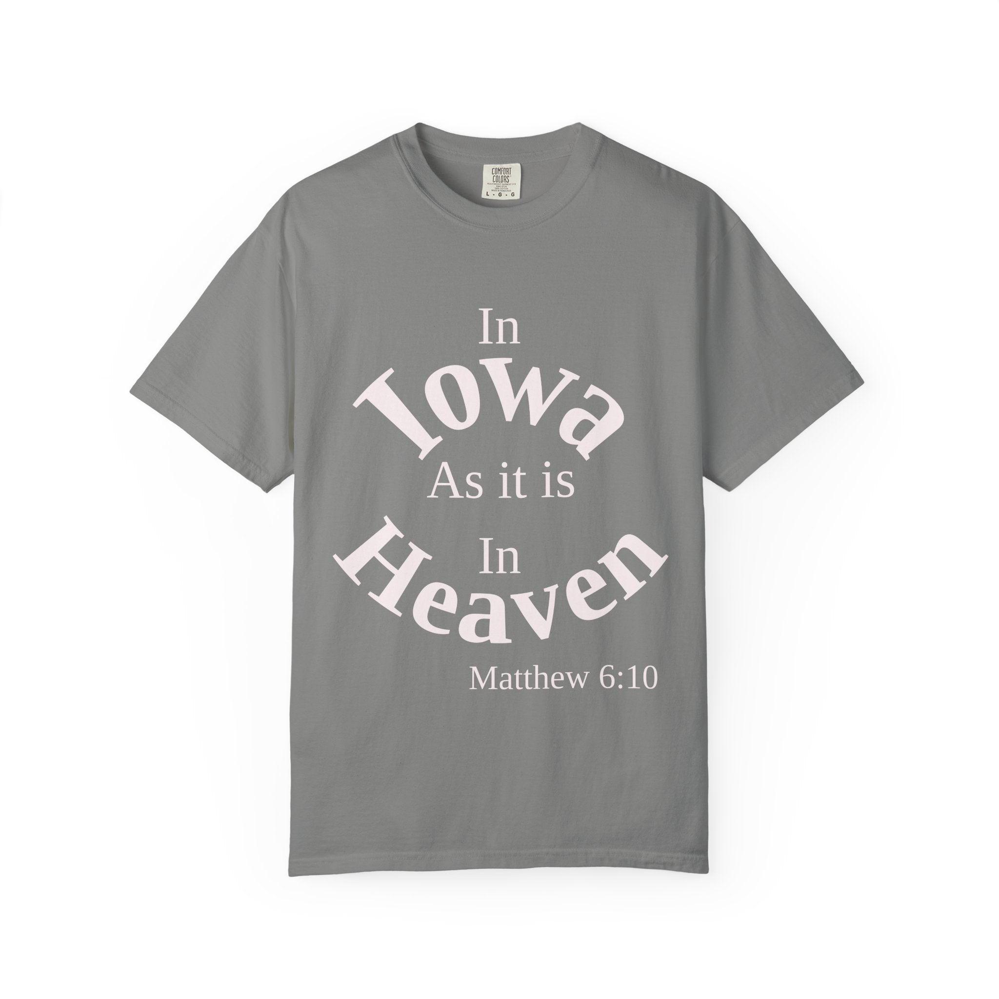 Iowa Unisex T-Shirt, Matthew 6:10 Faith Apparel, Everyday Inspiration Tee, Home State Love Christian Clothing