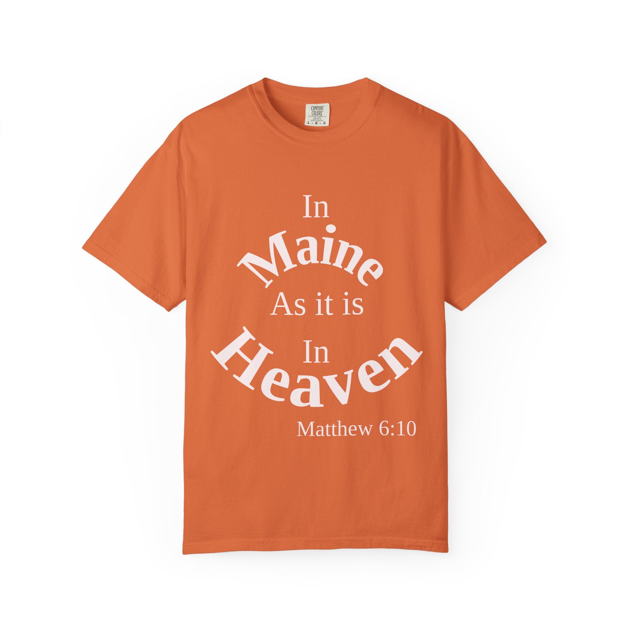 Maine Unisex T-Shirt, Matthew 6:10 Faith Apparel, Everyday Inspiration Tee, Home State Love Christian Clothing