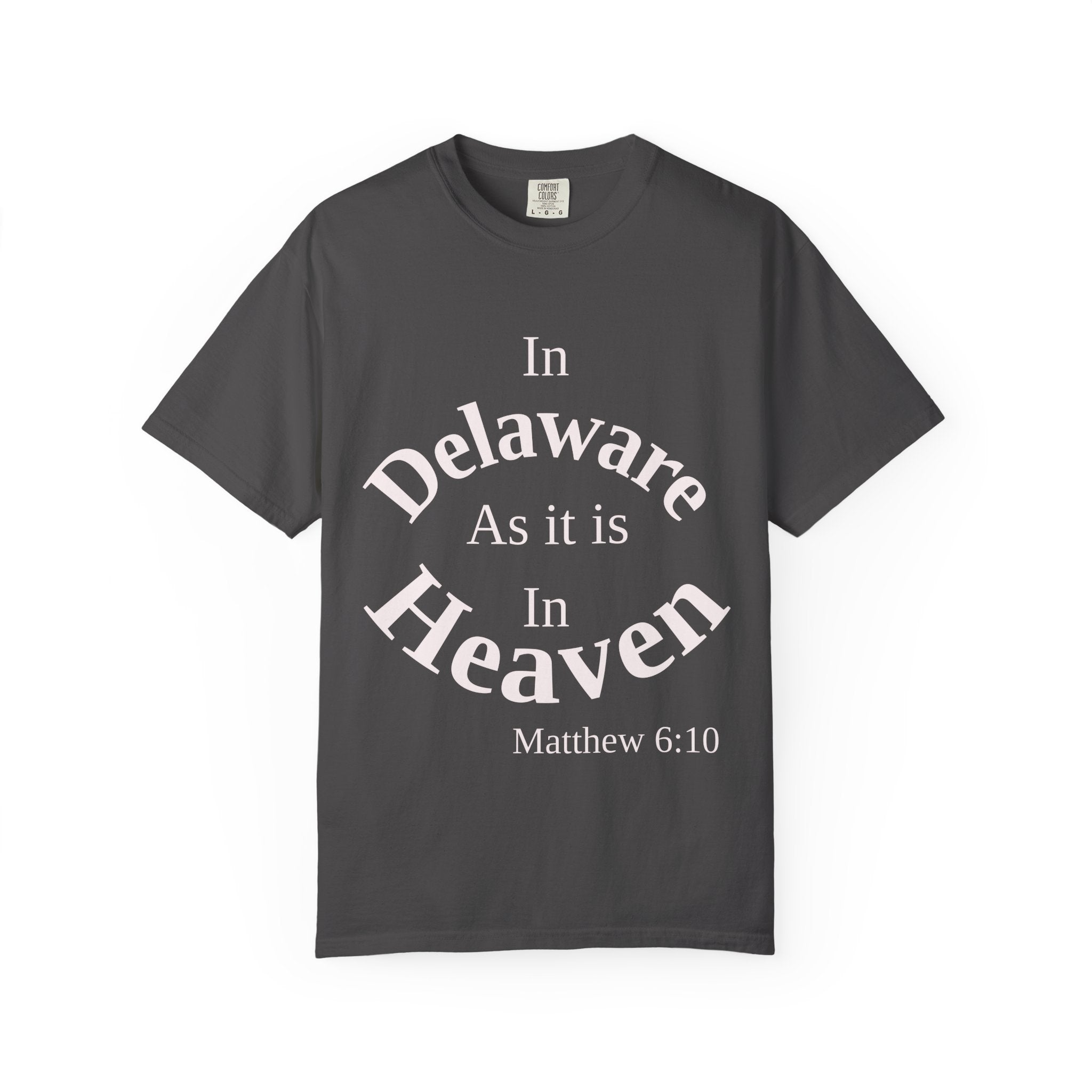 Delaware Unisex T-Shirt, Matthew 6:10 Faith Apparel, Everyday Inspiration Tee, Home State Love Christian Clothing