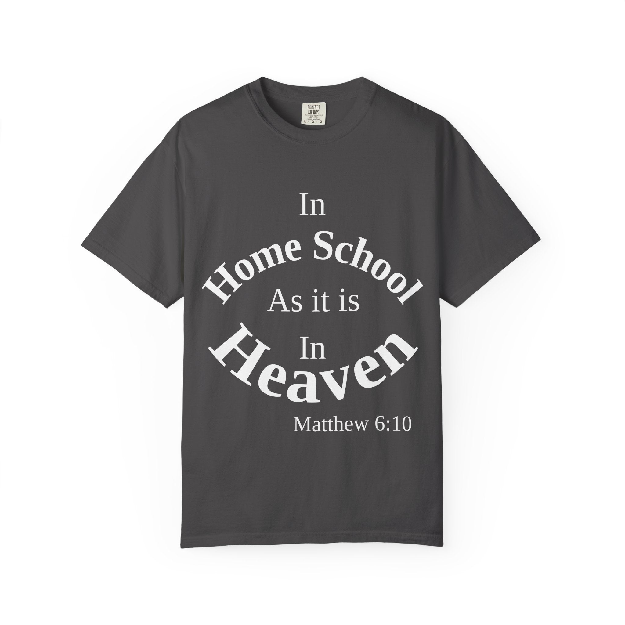 Home School Unisex T-Shirt, Matthew 6:10 Faith Apparel, Home School Love Christian Clothing