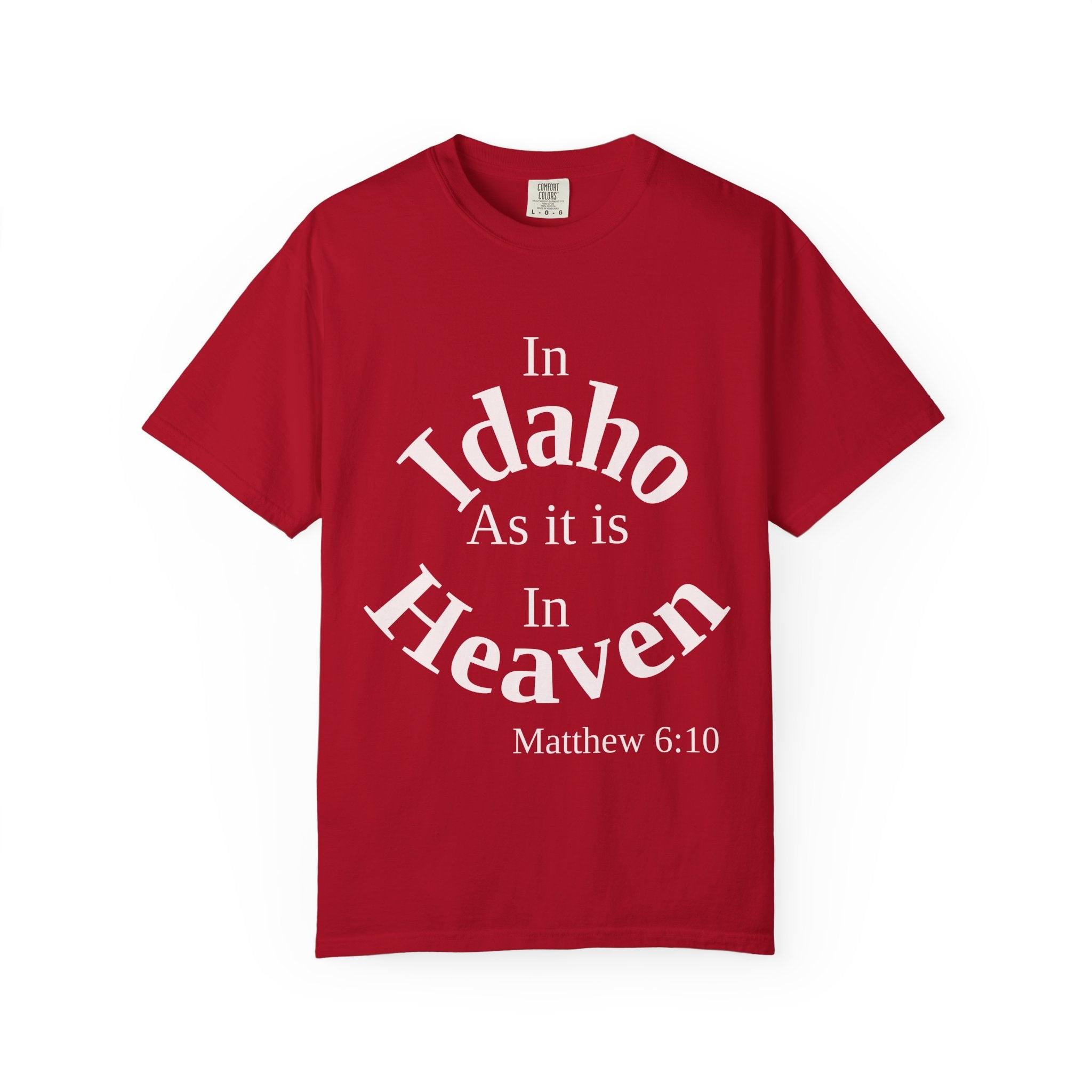 Idaho Unisex T-Shirt, Matthew 6:10 Faith Apparel, Everyday Inspiration Tee, Home State Love Christian Clothing
