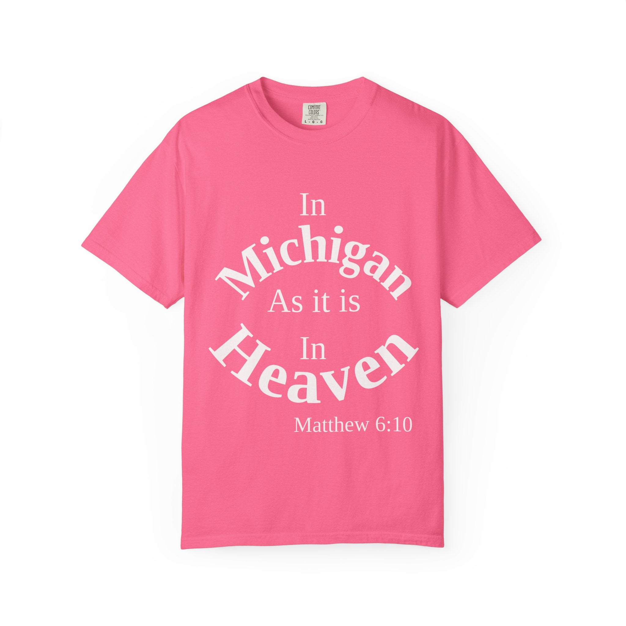 Michigan Unisex T-Shirt, Matthew 6:10 Faith Apparel, Everyday Inspiration Tee, Home State Love Christian Clothing