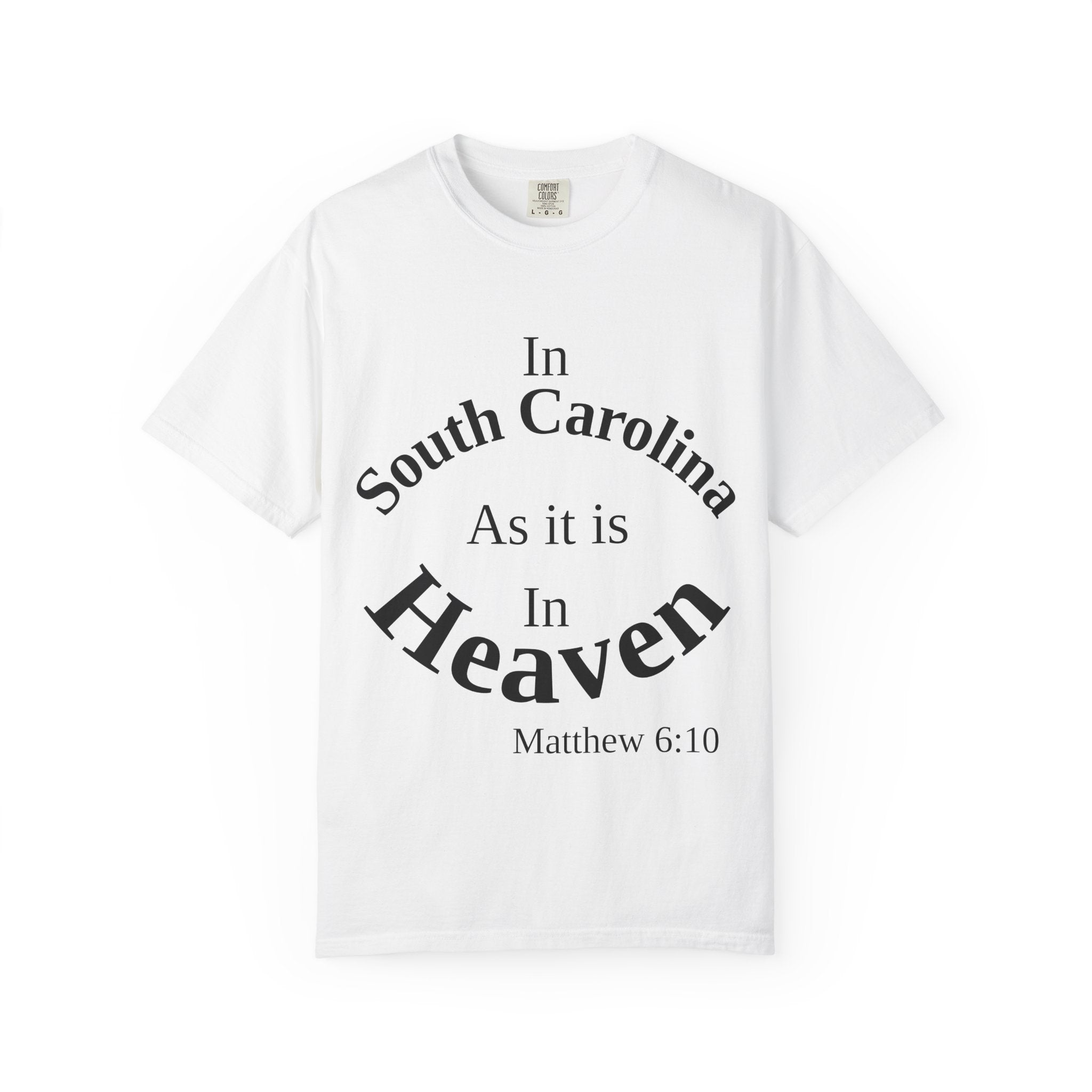 South Carolina Unisex T-Shirt, Matthew 6:10 Faith Apparel, Everyday Inspiration Tee, Home State Love Christian Clothing