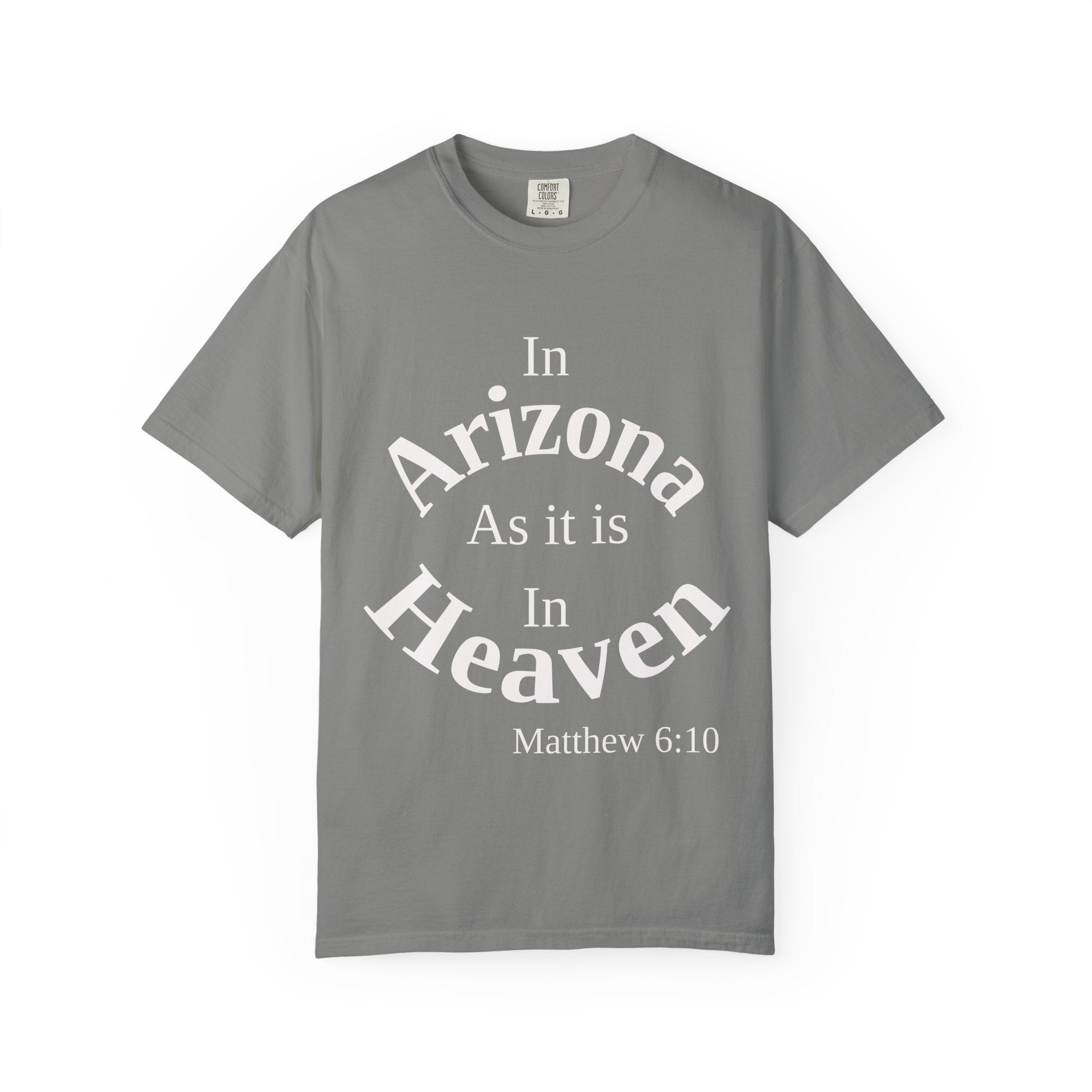 Arizona Unisex T-Shirt, Matthew 6:10 Faith Apparel, Everyday Inspiration Tee, Home State Love Christian Clothing