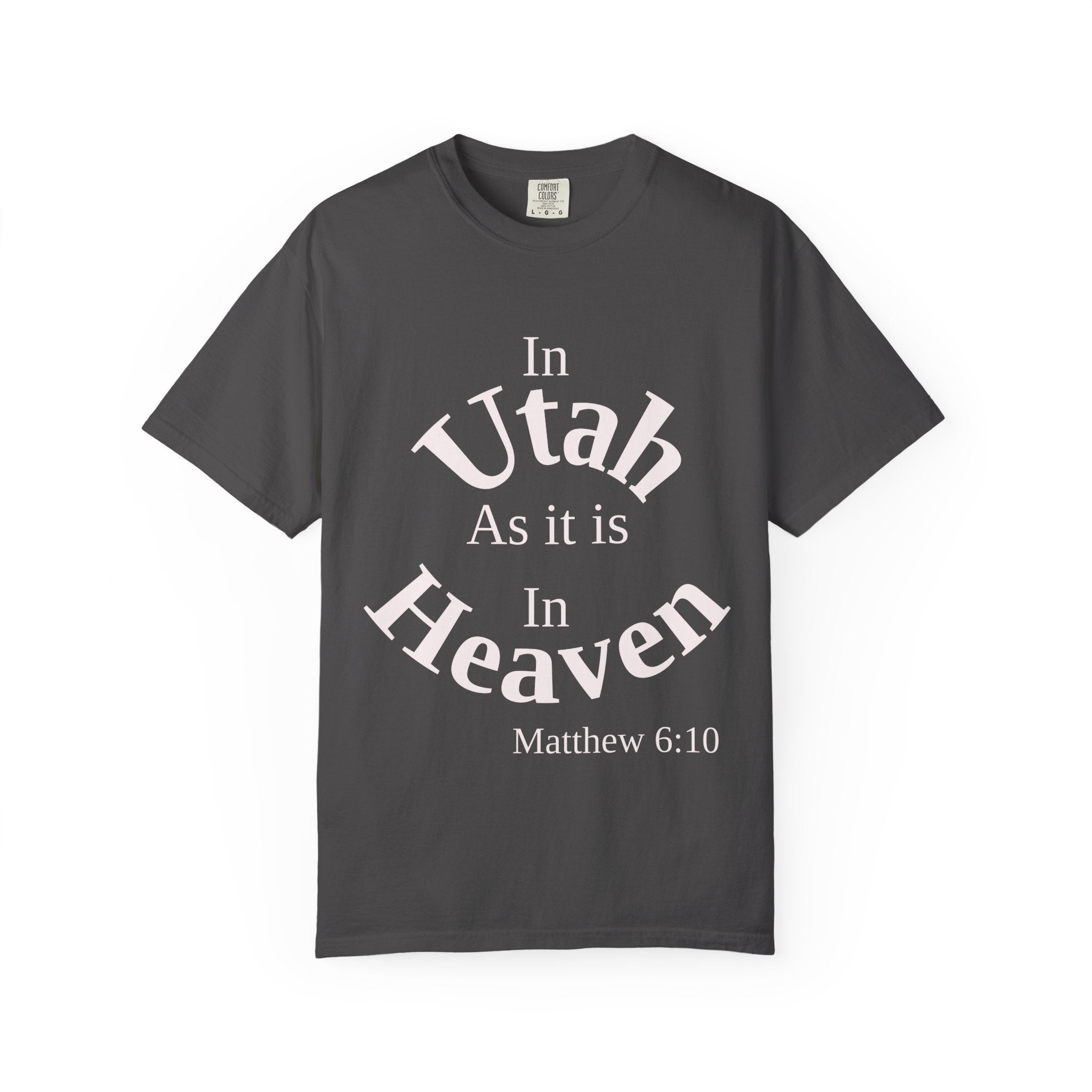 Utah Unisex T-Shirt, Matthew 6:10 Faith Apparel, Everyday Inspiration Tee, Home State Love Christian Clothing
