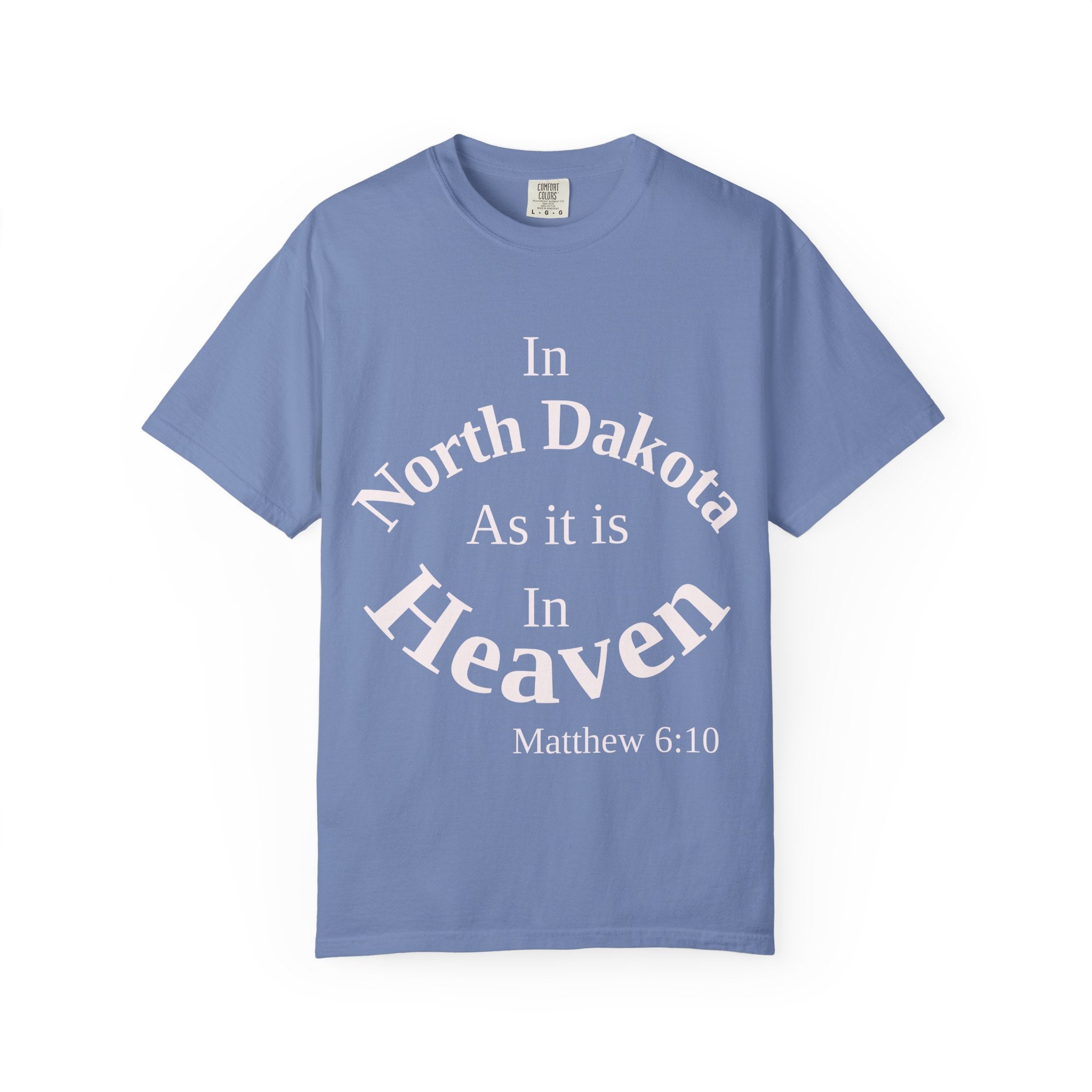 North Dakota Unisex T-Shirt, Matthew 6:10 Faith Apparel, Everyday Inspiration Tee, Home State Love Christian Clothing