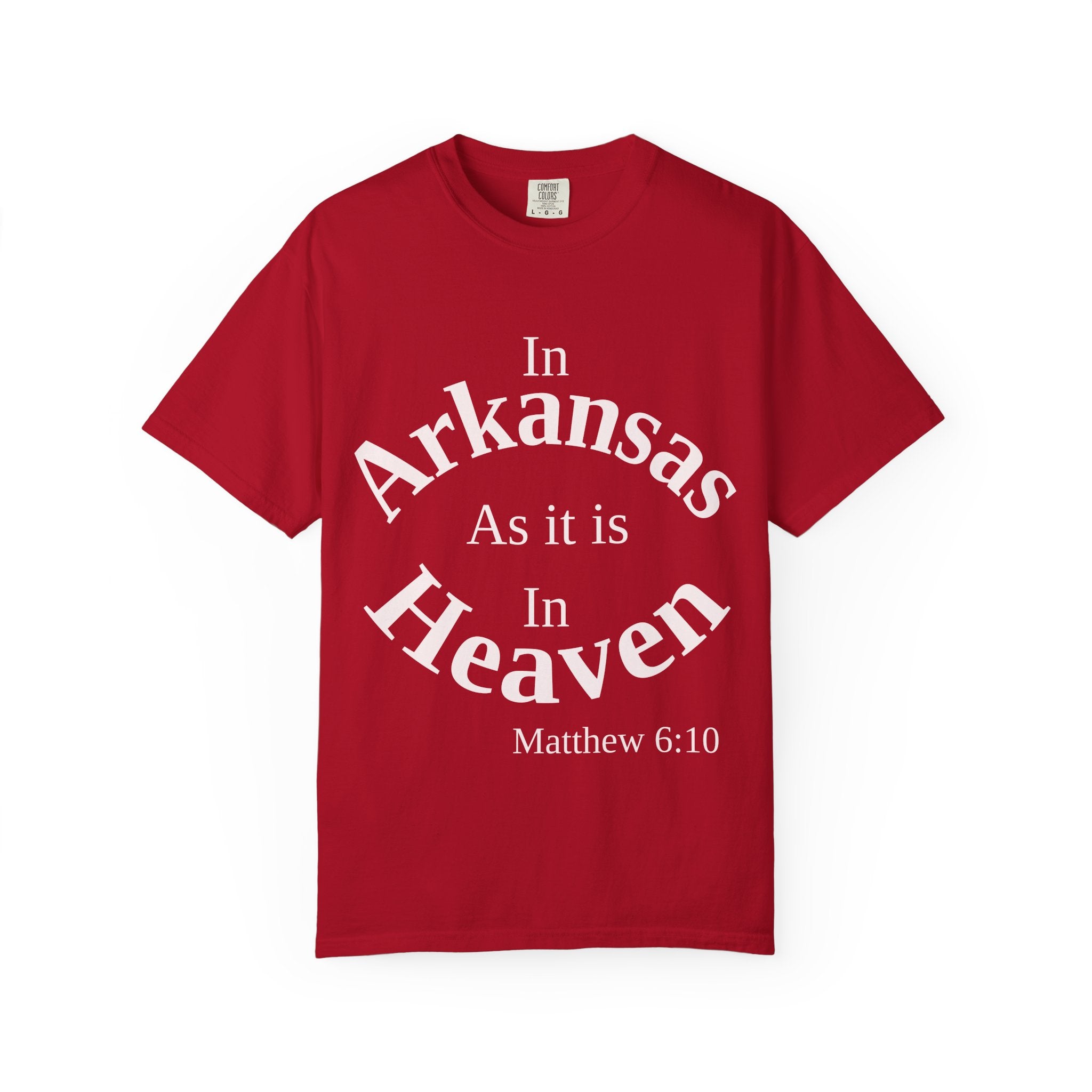Arkansas Unisex T-Shirt, Matthew 6:10 Faith Apparel, Everyday Inspiration Tee, Home State Love Christian Clothing