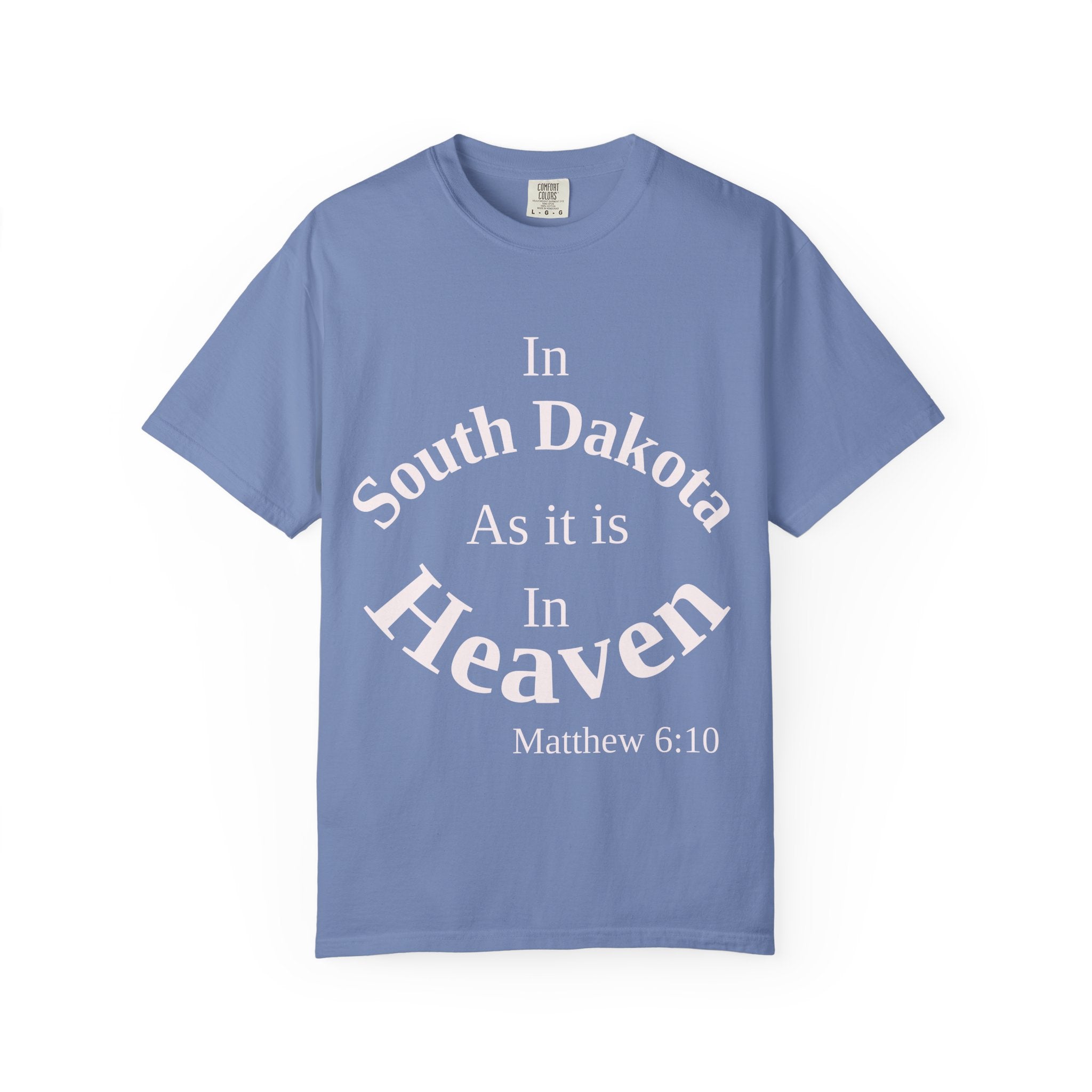 South Dakota Unisex T-Shirt, Matthew 6:10 Faith Apparel, Everyday Inspiration Tee, Home State Love Christian Clothing