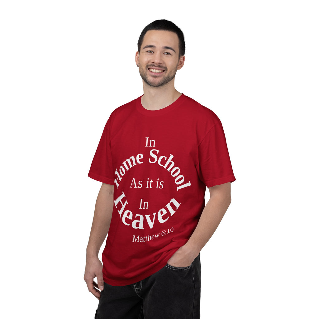 Home School Unisex T-Shirt, Matthew 6:10 Faith Apparel, Home School Love Christian Clothing