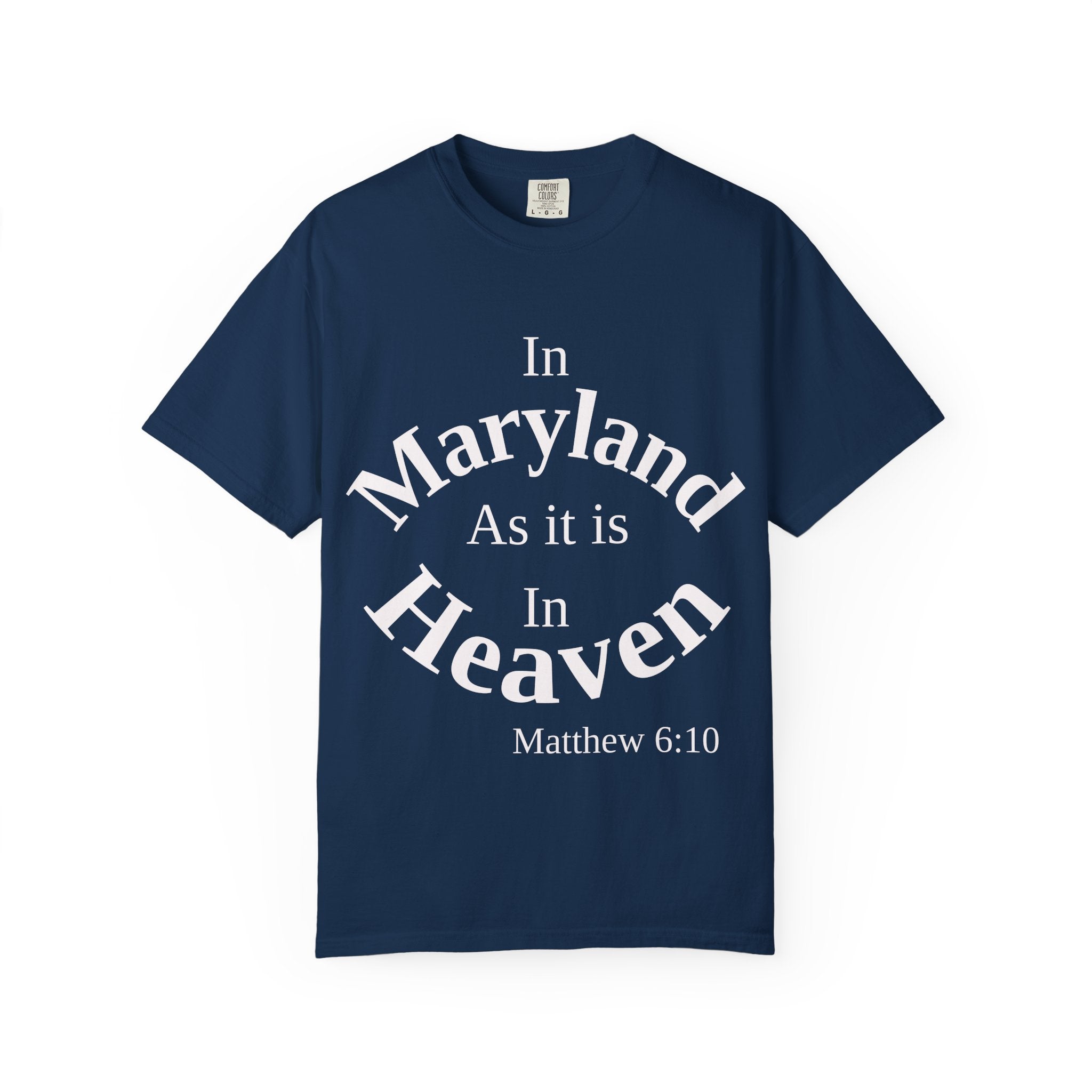 Maryland Unisex T-Shirt, Matthew 6:10 Faith Apparel, Everyday Inspiration Tee, Home State Love Christian Clothing