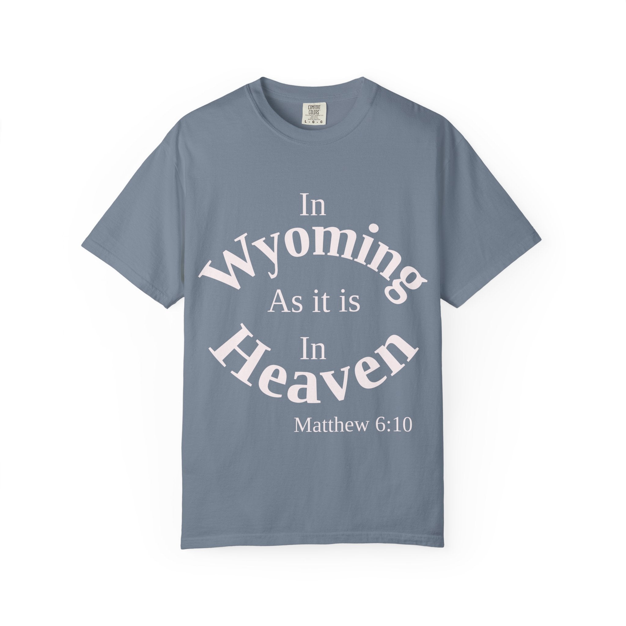 Wyoming Unisex T-Shirt, Matthew 6:10 Faith Apparel, Everyday Inspiration Tee, Home State Love Christian Clothing