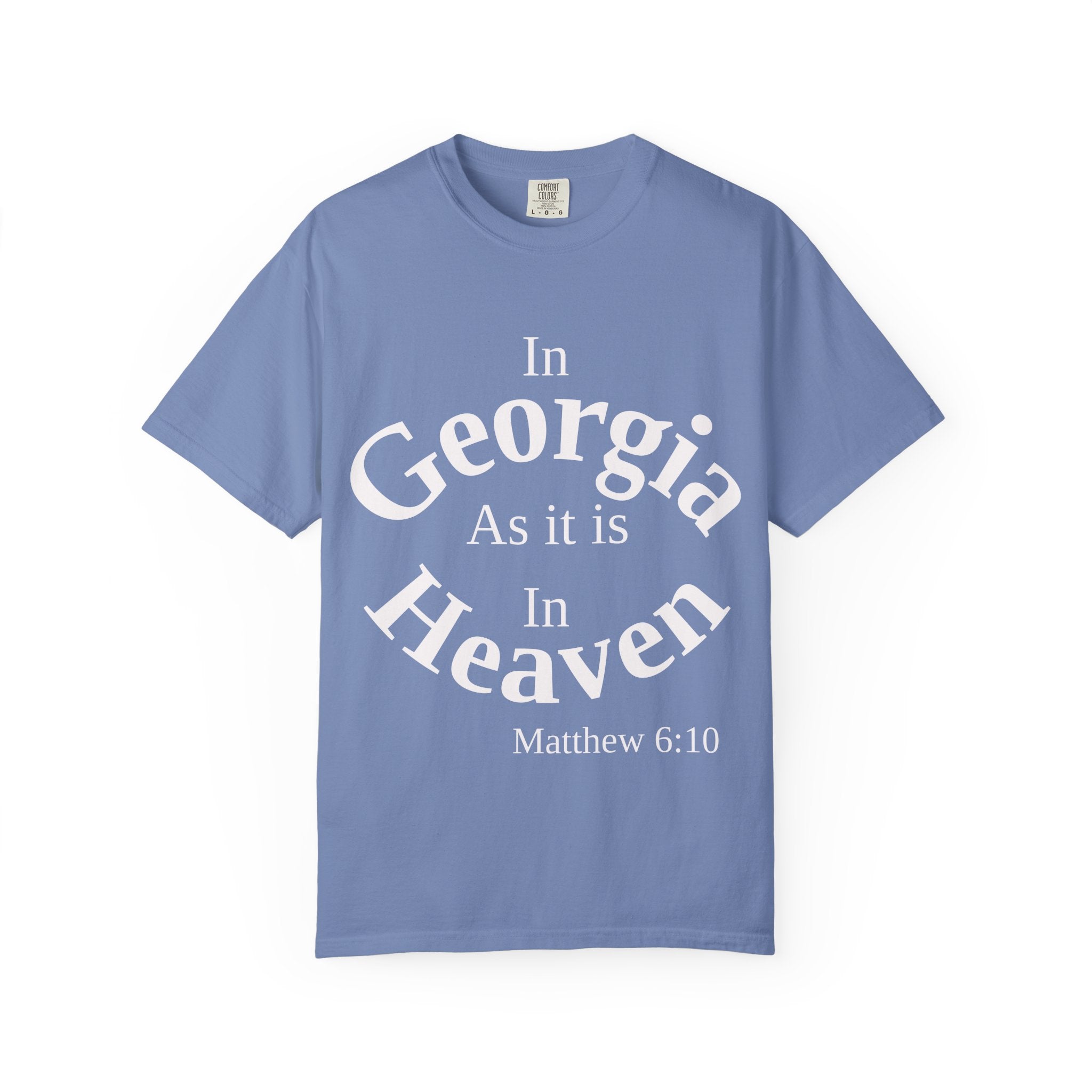 Georgia Unisex T-Shirt, Matthew 6:10 Faith Apparel, Everyday Inspiration Tee, Home State Love Christian Clothing