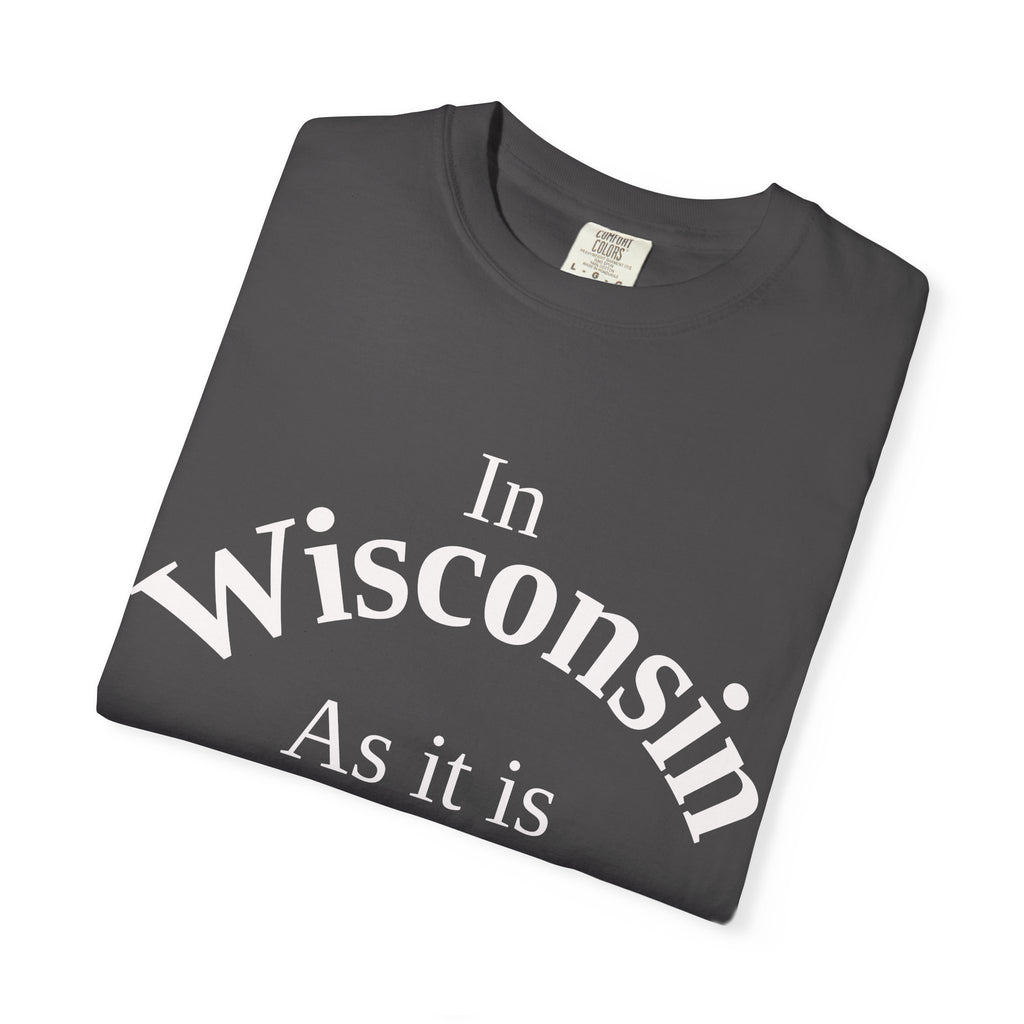 Wisconsin Unisex T-Shirt, Matthew 6:10 Faith Apparel, Everyday Inspiration Tee, Home State Love Christian Clothing
