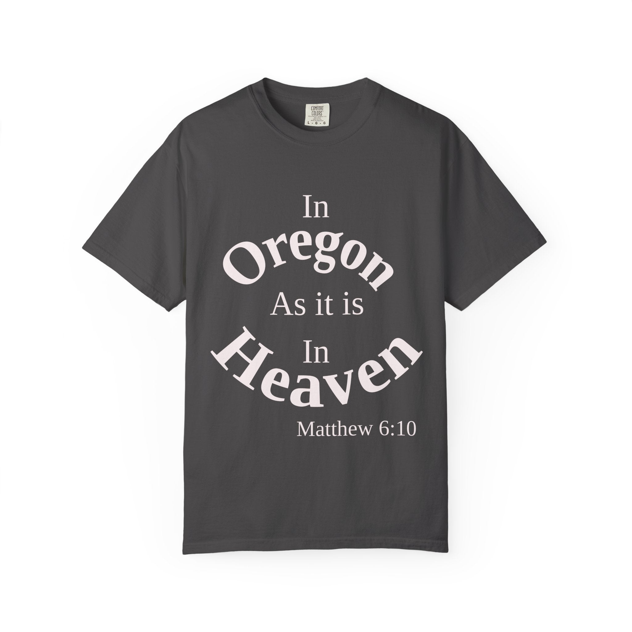 Oregon Unisex T-Shirt, Matthew 6:10 Faith Apparel, Everyday Inspiration Tee, Home State Love Christian Clothing