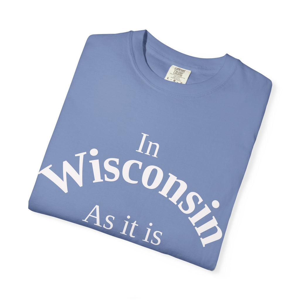 Wisconsin Unisex T-Shirt, Matthew 6:10 Faith Apparel, Everyday Inspiration Tee, Home State Love Christian Clothing