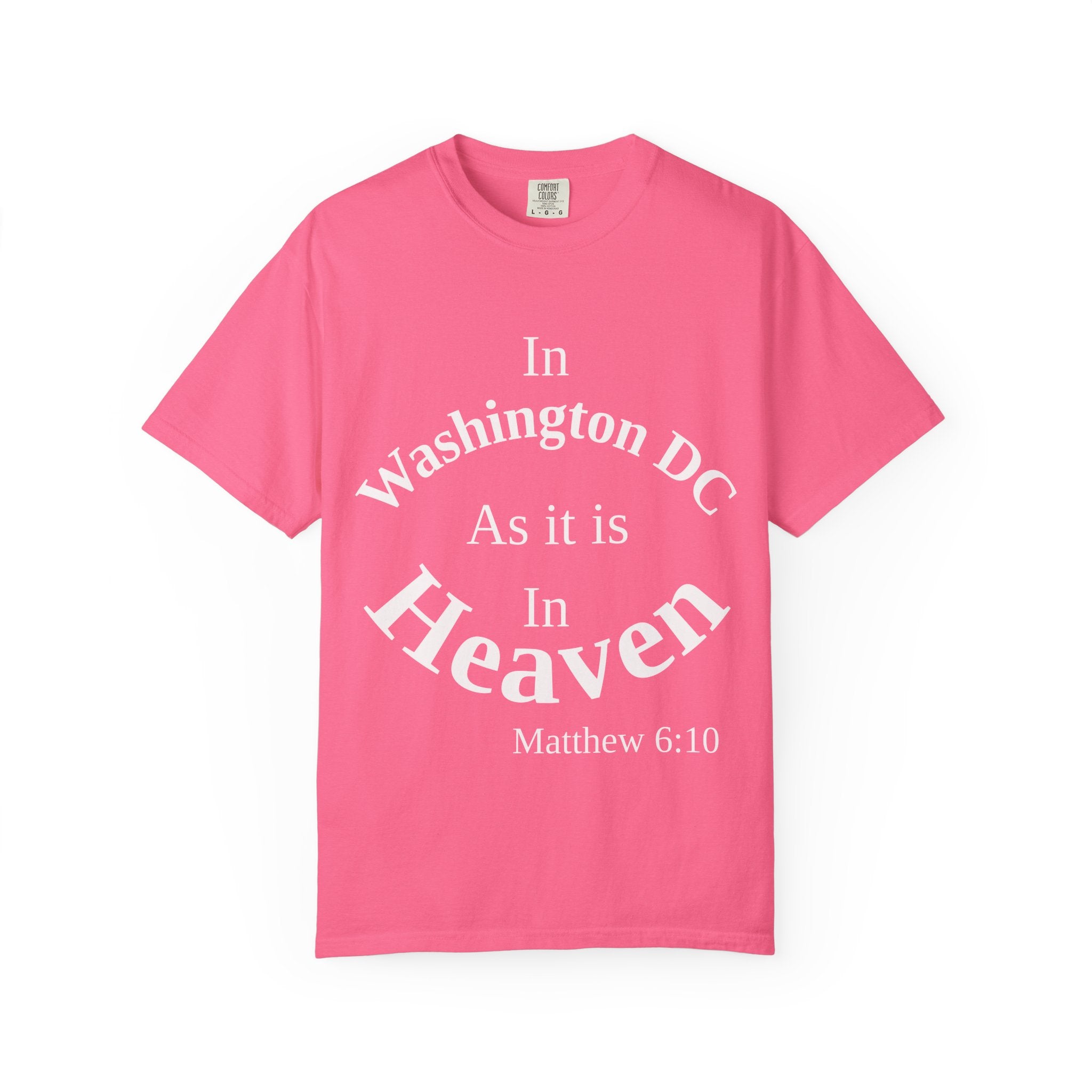 Washington DC Unisex T-Shirt, Matthew 6:10 Faith Apparel, Everyday Inspiration Tee, Home State Love Christian Clothing