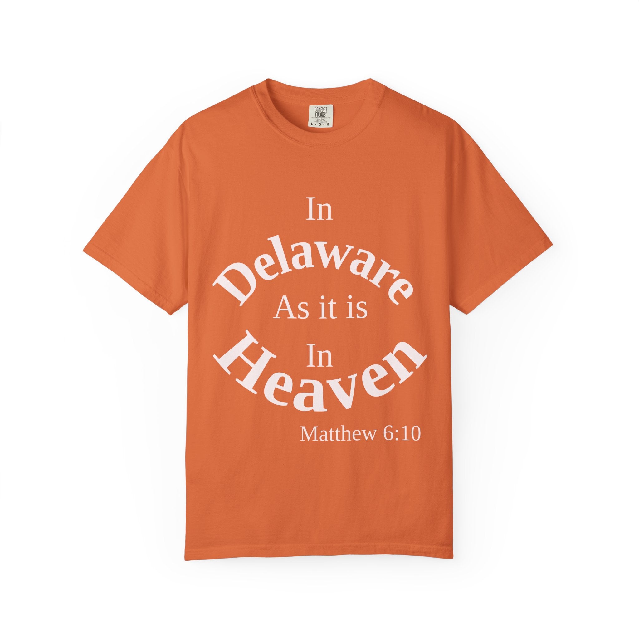 Delaware Unisex T-Shirt, Matthew 6:10 Faith Apparel, Everyday Inspiration Tee, Home State Love Christian Clothing