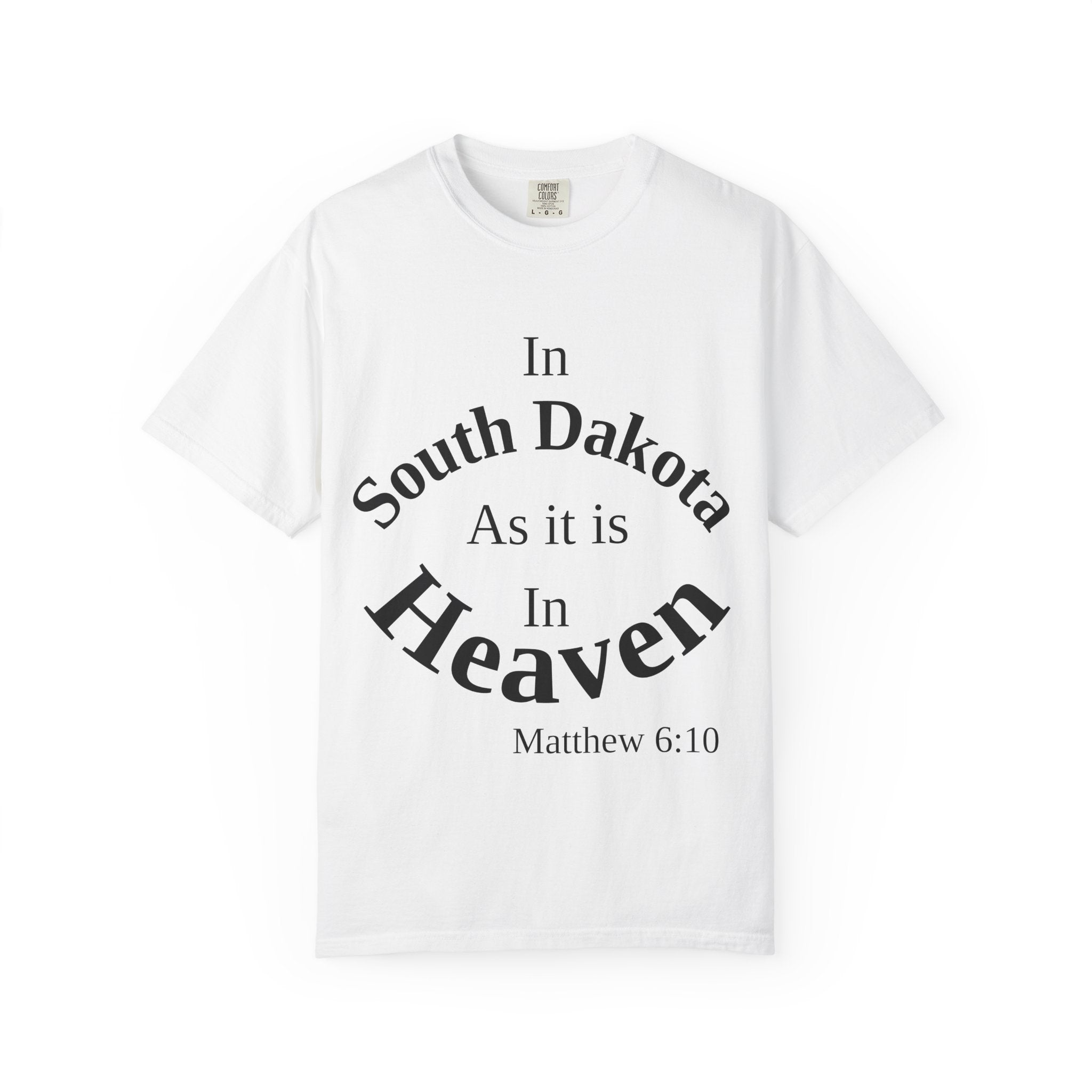 South Dakota Unisex T-Shirt, Matthew 6:10 Faith Apparel, Everyday Inspiration Tee, Home State Love Christian Clothing