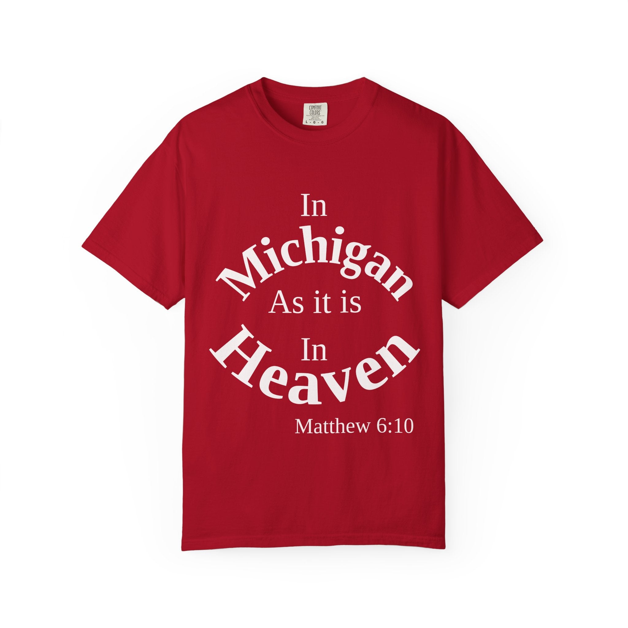 Michigan Unisex T-Shirt, Matthew 6:10 Faith Apparel, Everyday Inspiration Tee, Home State Love Christian Clothing
