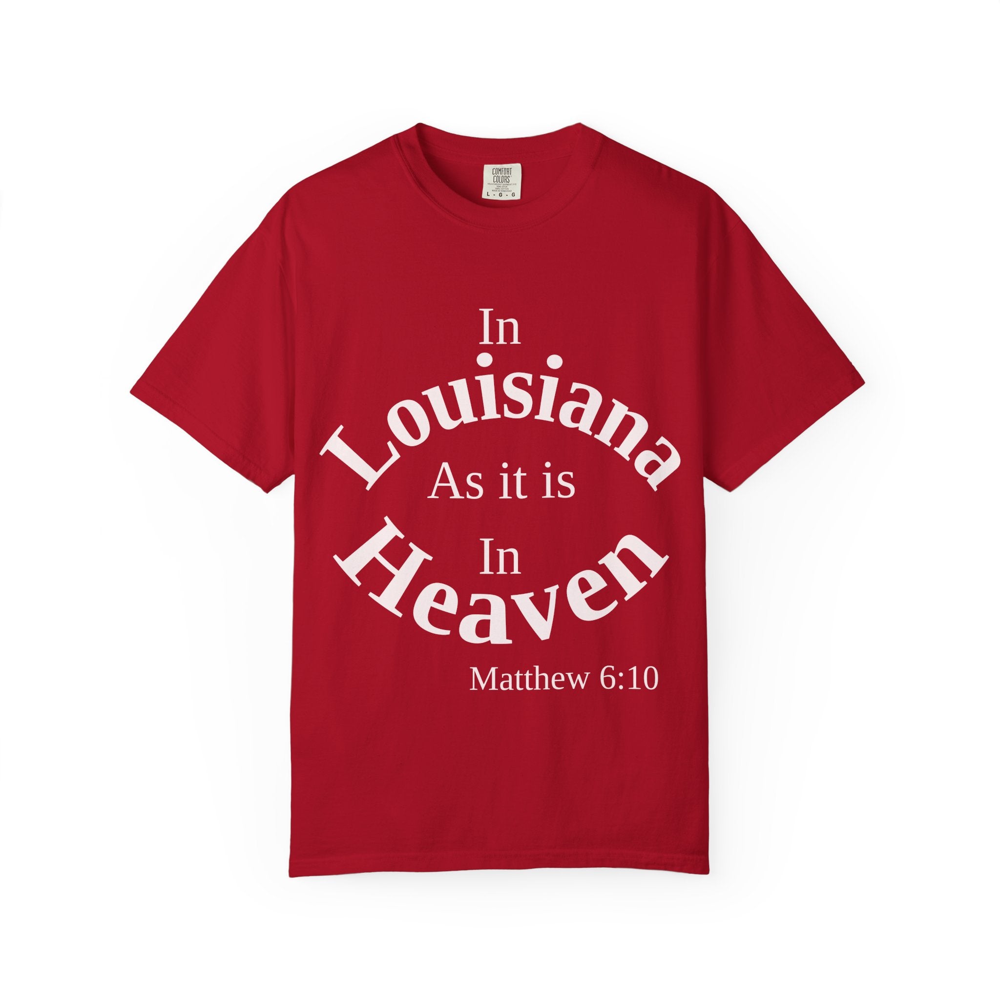 Louisiana Unisex T-Shirt, Matthew 6:10 Faith Apparel, Everyday Inspiration Tee, Home State Love Christian Clothing