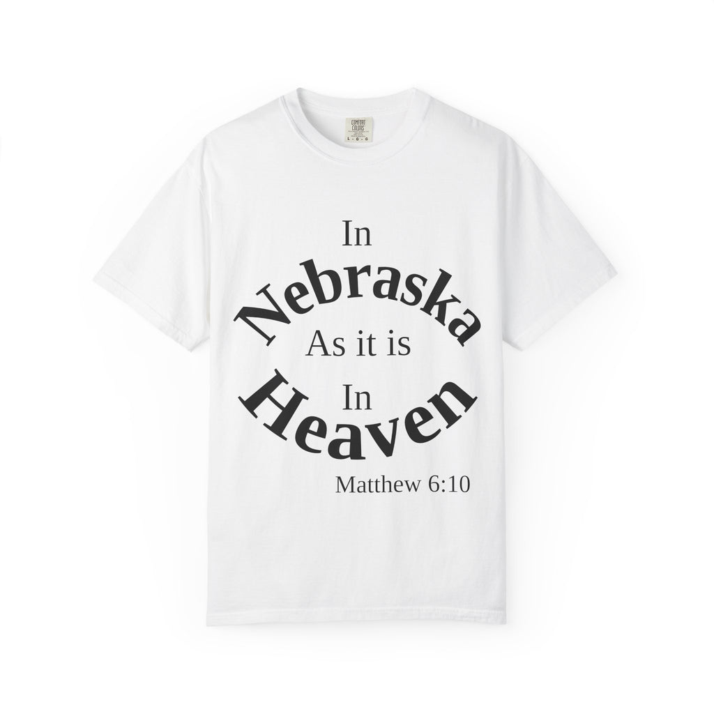 Nebraska Unisex T-Shirt, Matthew 6:10 Faith Apparel, Everyday Inspiration Tee, Home State Love Christian Clothing