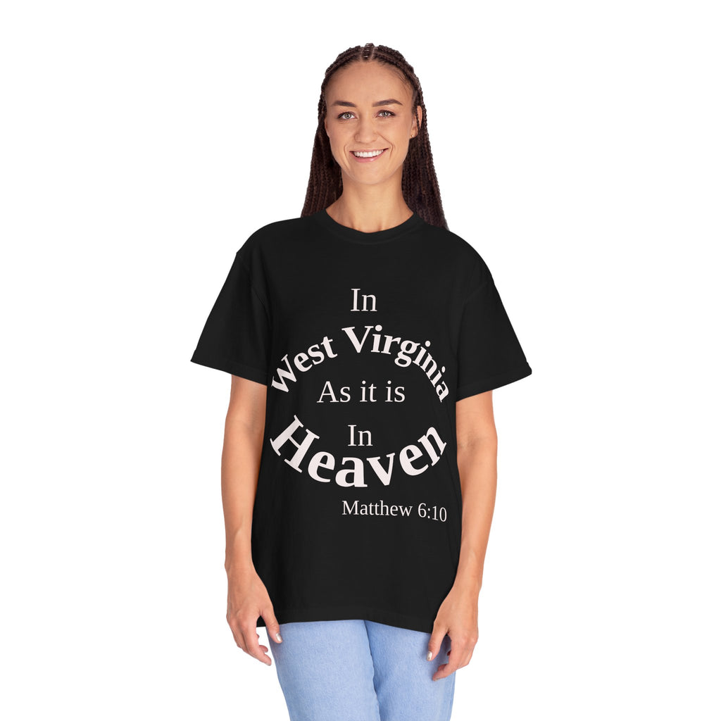 West Virginia Unisex T-Shirt, Matthew 6:10 Faith Apparel, Everyday Inspiration Tee, Home State Love Christian Clothing