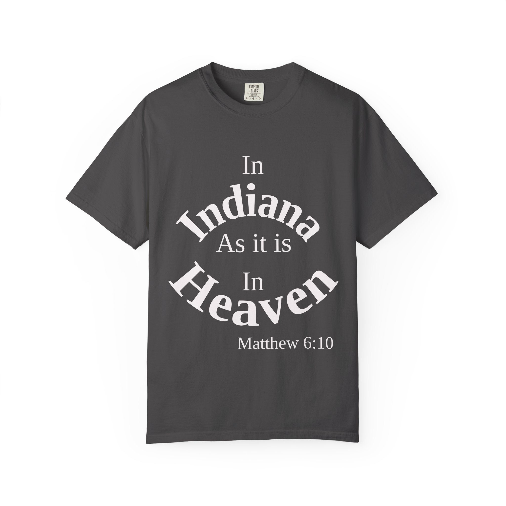 Indiana Unisex T-Shirt, Matthew 6:10 Faith Apparel, Everyday Inspiration Tee, Home State Love Christian Clothing