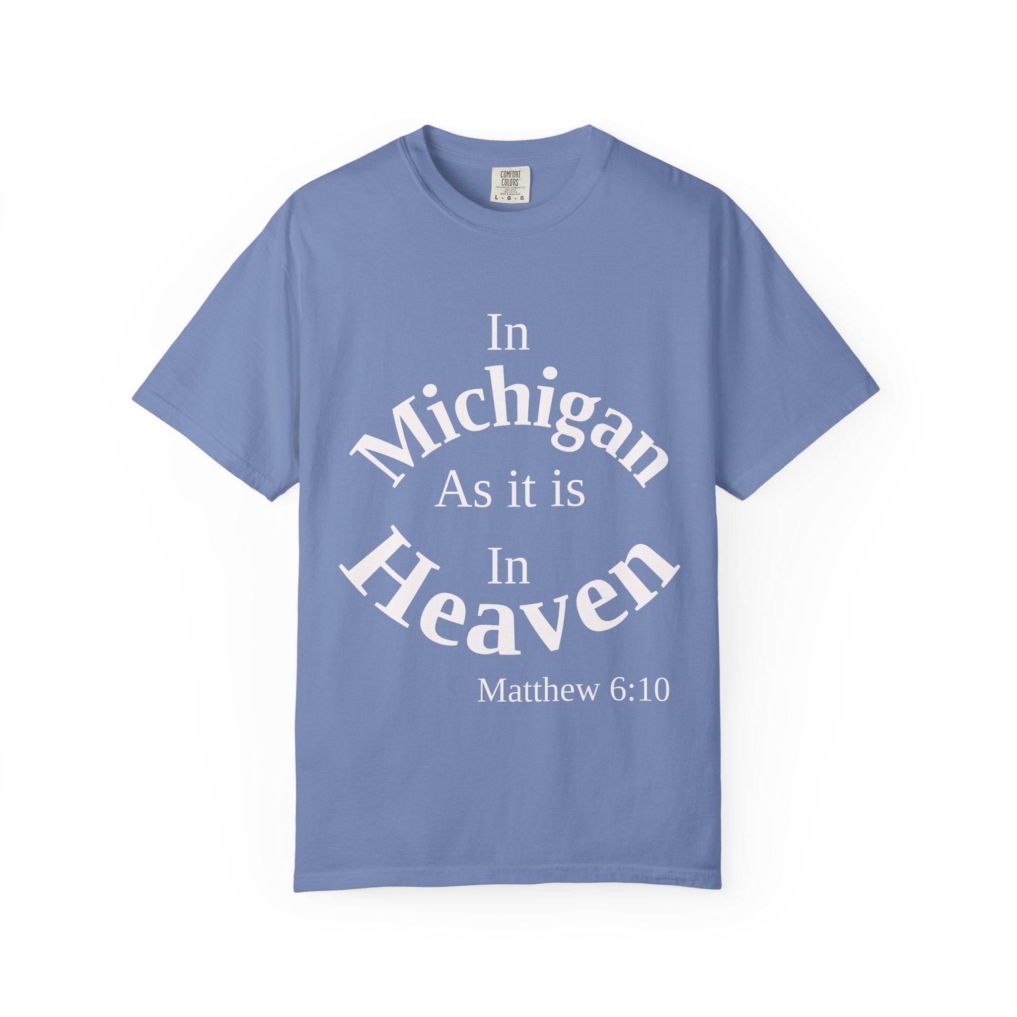 Michigan Unisex T-Shirt, Matthew 6:10 Faith Apparel, Everyday Inspiration Tee, Home State Love Christian Clothing