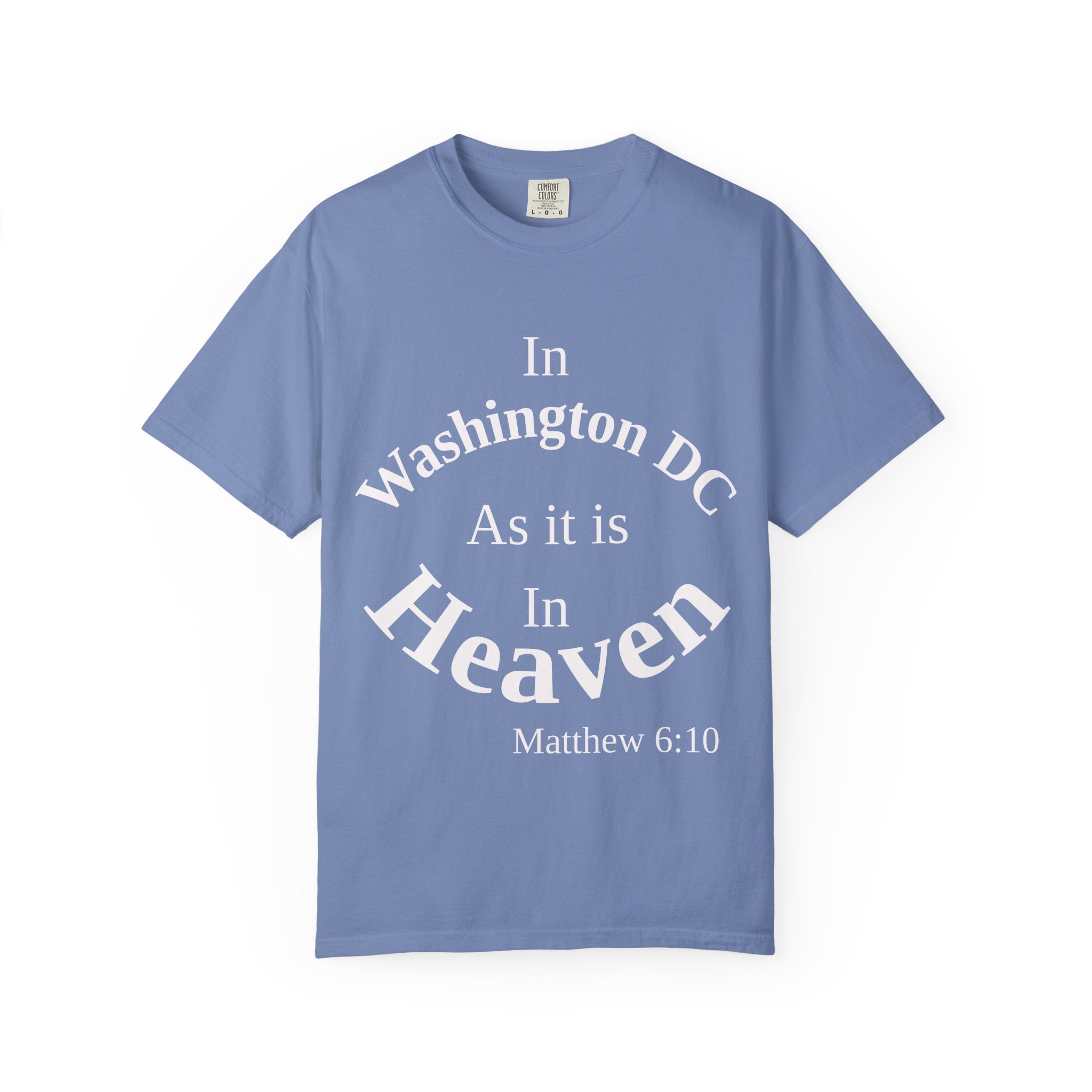 Washington DC Unisex T-Shirt, Matthew 6:10 Faith Apparel, Everyday Inspiration Tee, Home State Love Christian Clothing