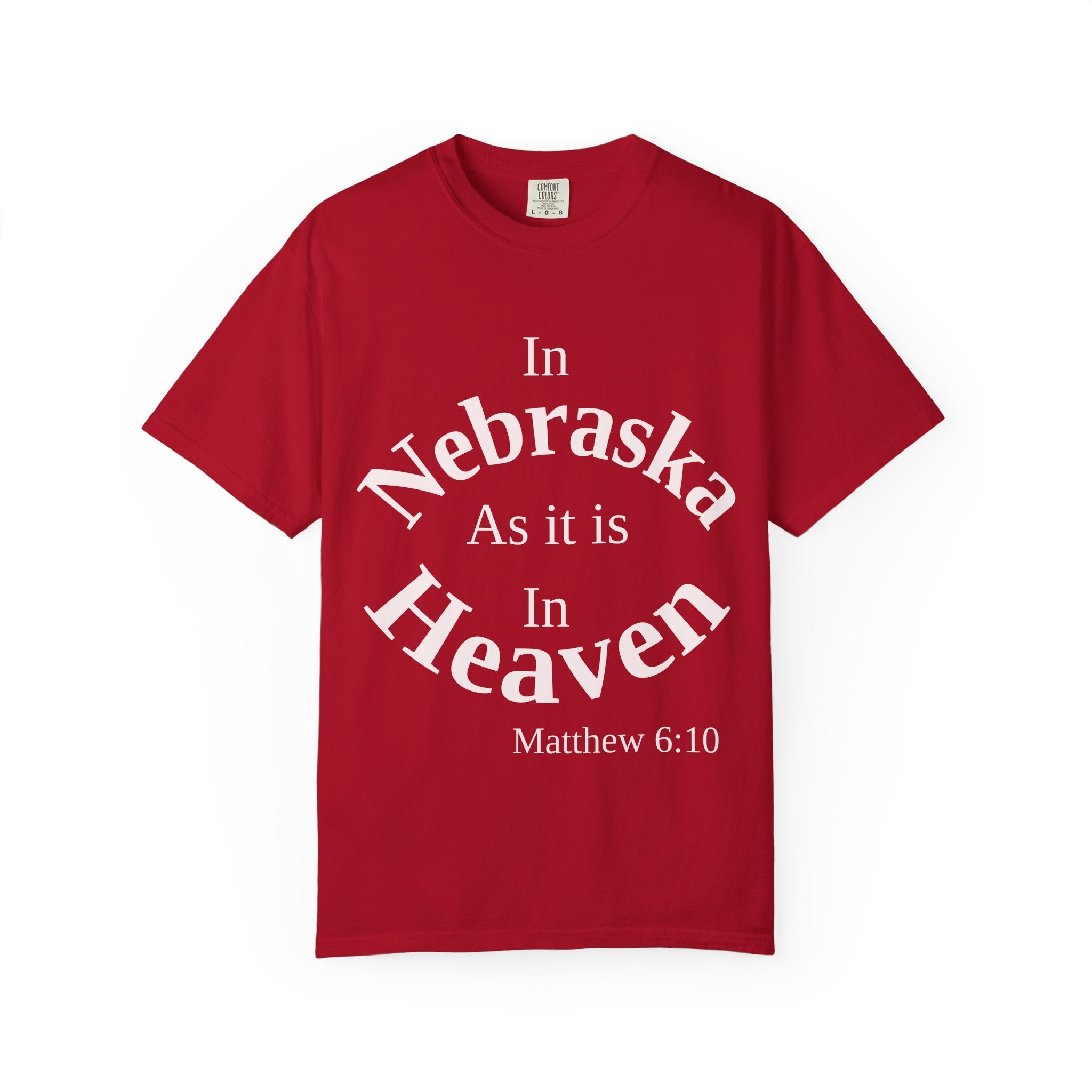 Nebraska Unisex T-Shirt, Matthew 6:10 Faith Apparel, Everyday Inspiration Tee, Home State Love Christian Clothing