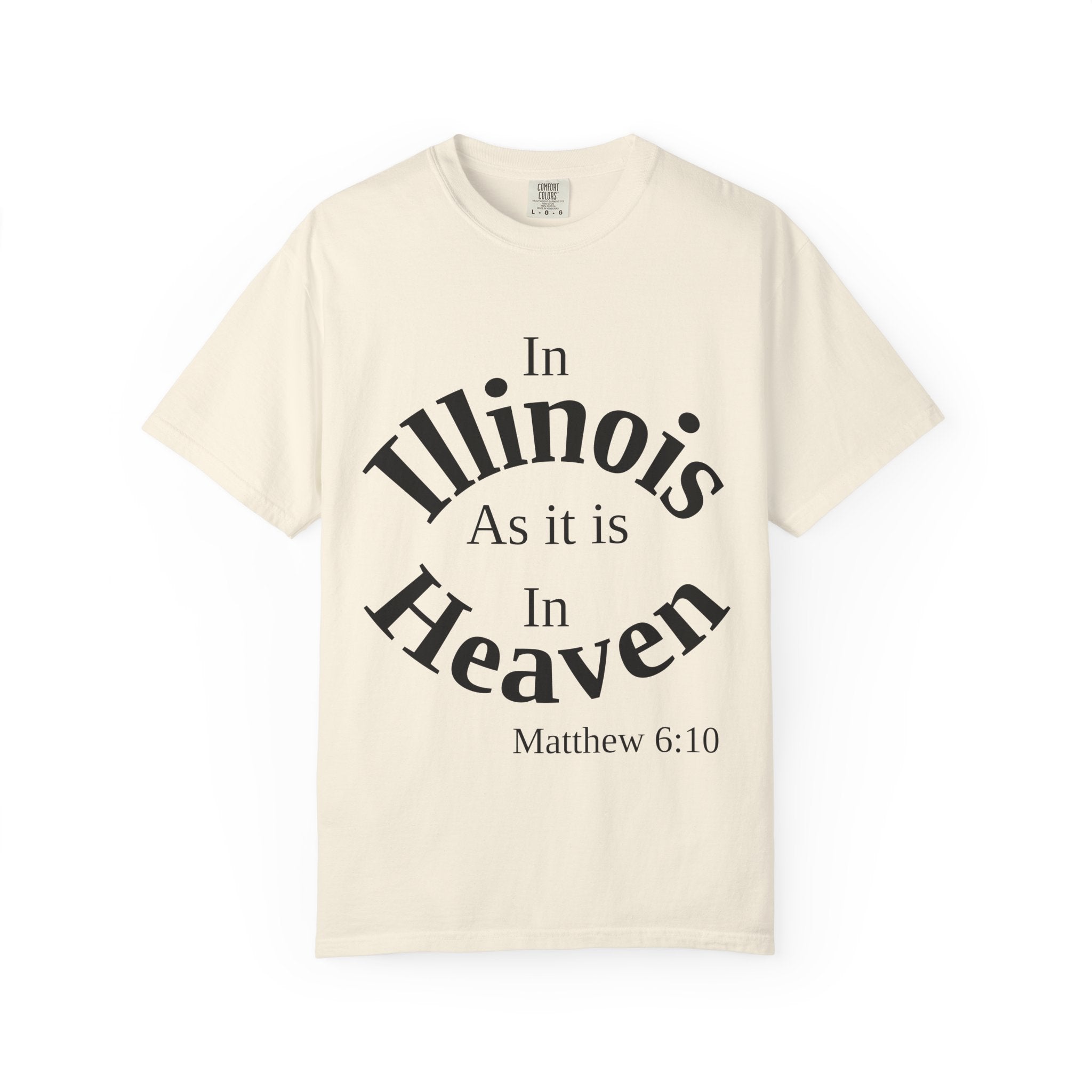 Illinois Unisex T-Shirt, Matthew 6:10 Faith Apparel, Everyday Inspiration Tee, Home State Love Christian Clothing