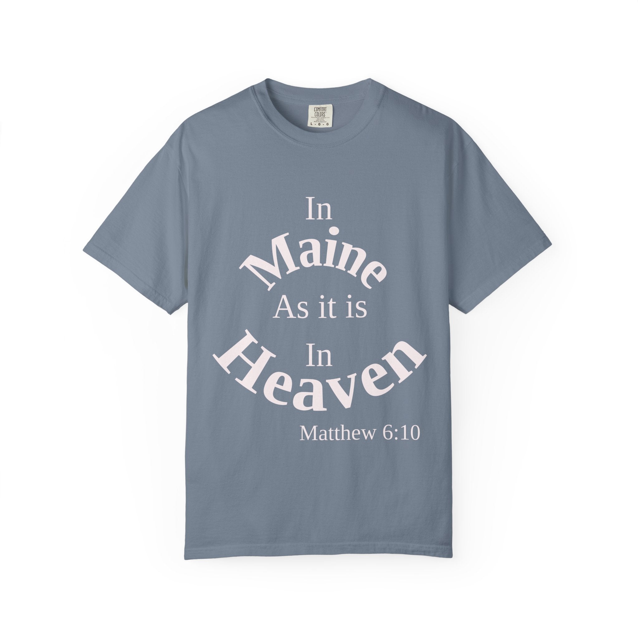 Maine Unisex T-Shirt, Matthew 6:10 Faith Apparel, Everyday Inspiration Tee, Home State Love Christian Clothing