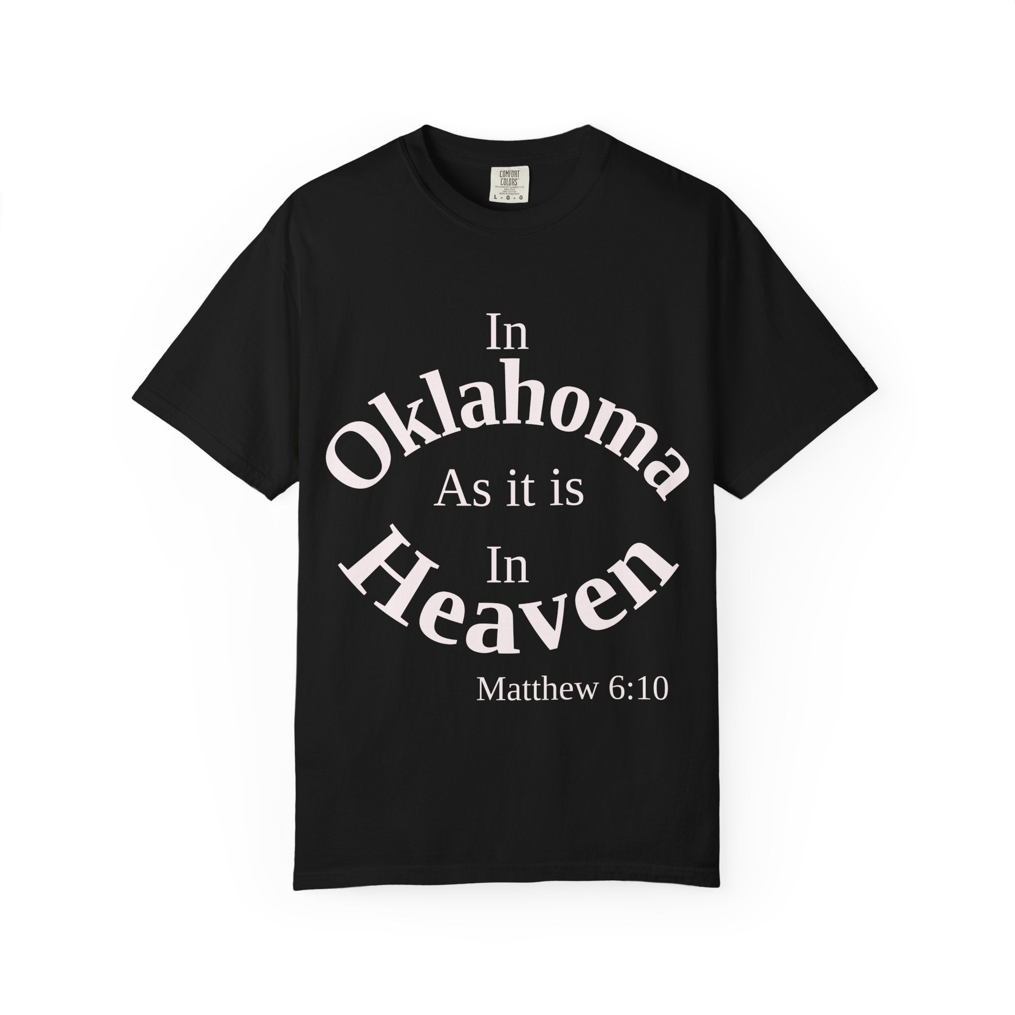 Oklahoma Unisex T-Shirt, Matthew 6:10 Faith Apparel, Everyday Inspiration Tee, Home State Love Christian Clothing