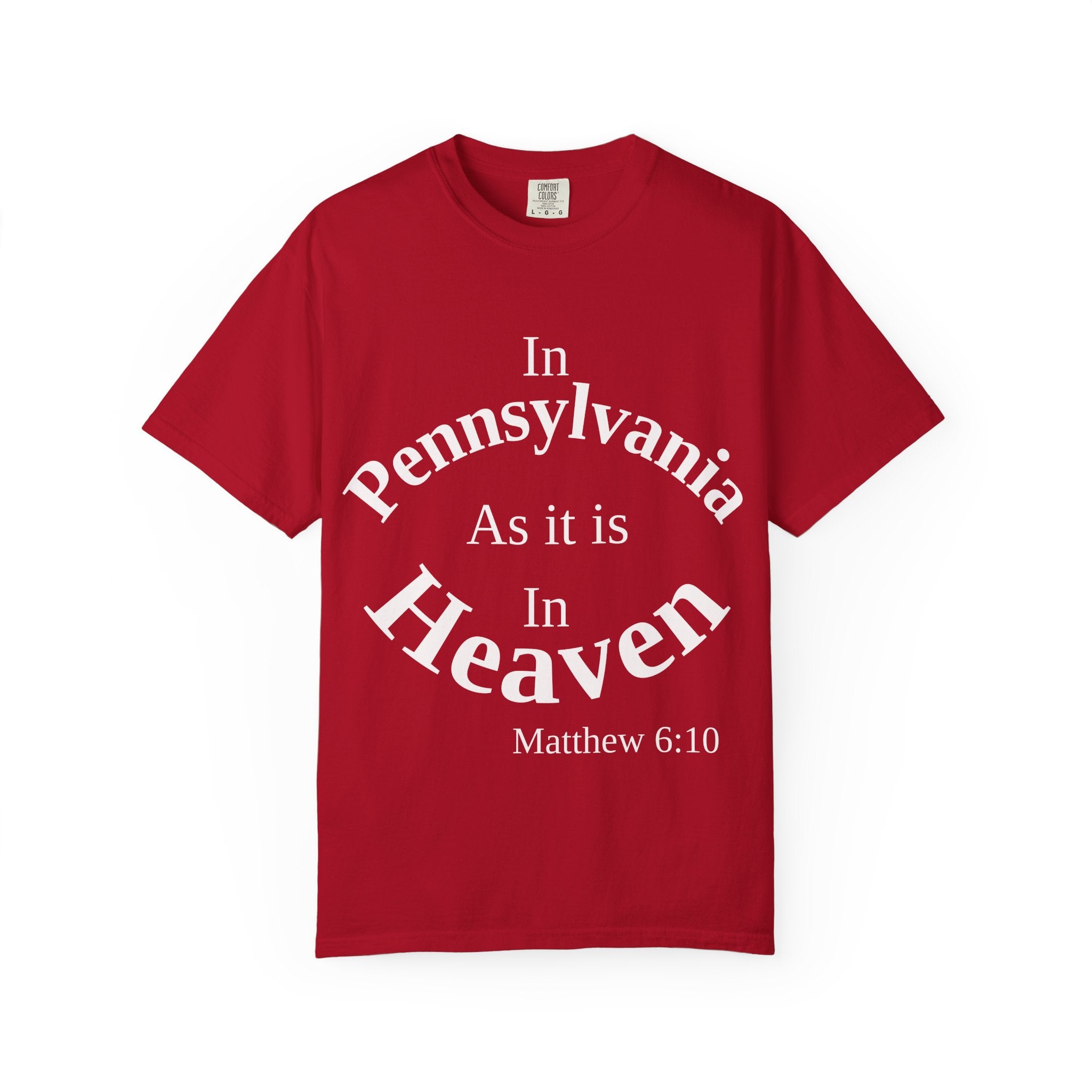Pennsylvania Unisex T-Shirt, Matthew 6:10 Faith Apparel, Everyday Inspiration Tee, Home State Love Christian Clothing