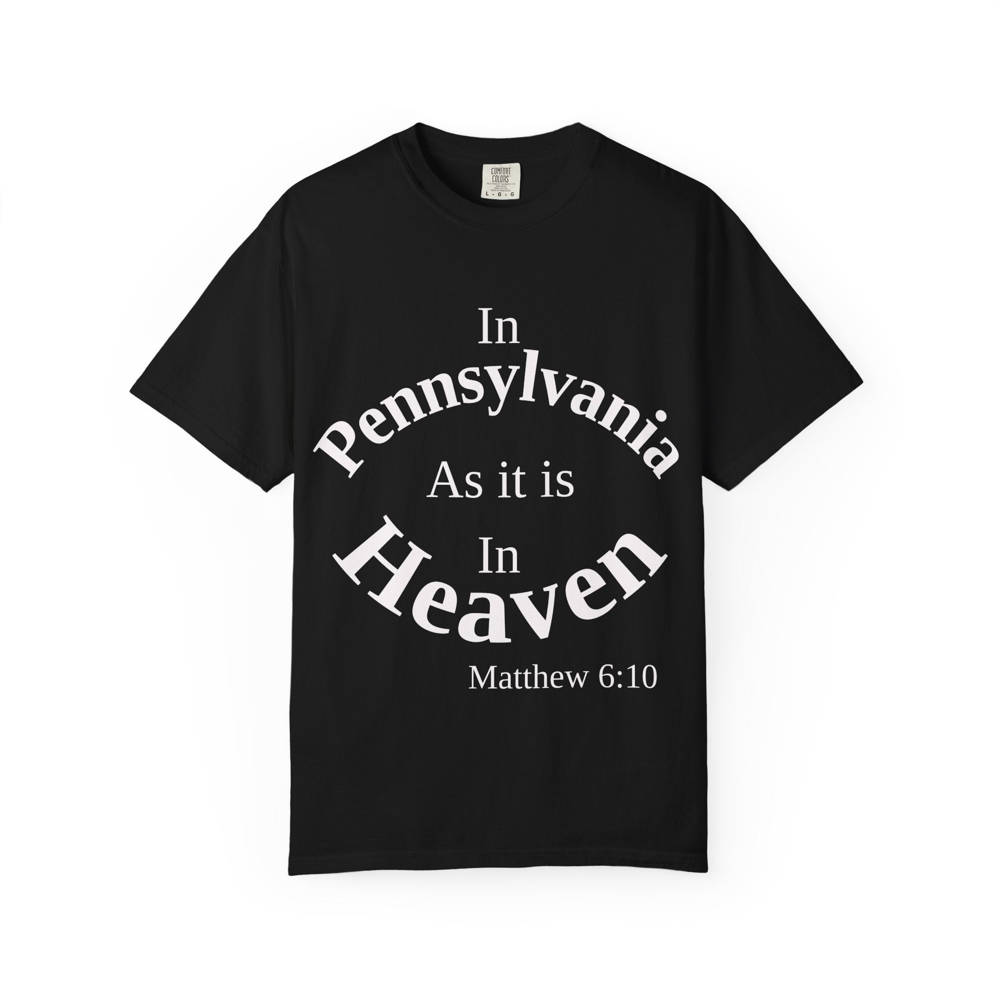 Pennsylvania Unisex T-Shirt, Matthew 6:10 Faith Apparel, Everyday Inspiration Tee, Home State Love Christian Clothing