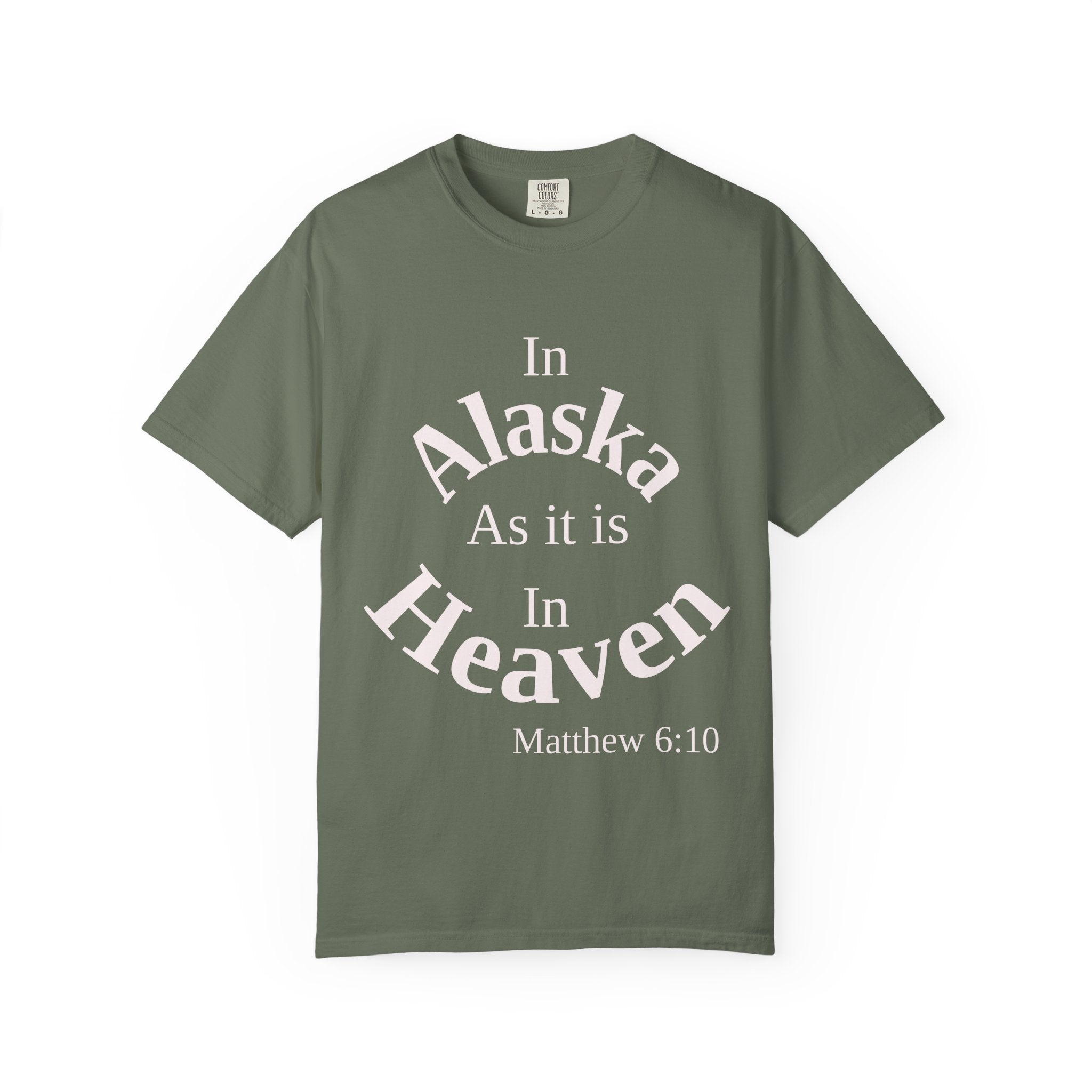 Alaska Unisex T-Shirt, Matthew 6:10 Faith Apparel, Everyday Inspiration Tee, Home State Love Christian Clothing