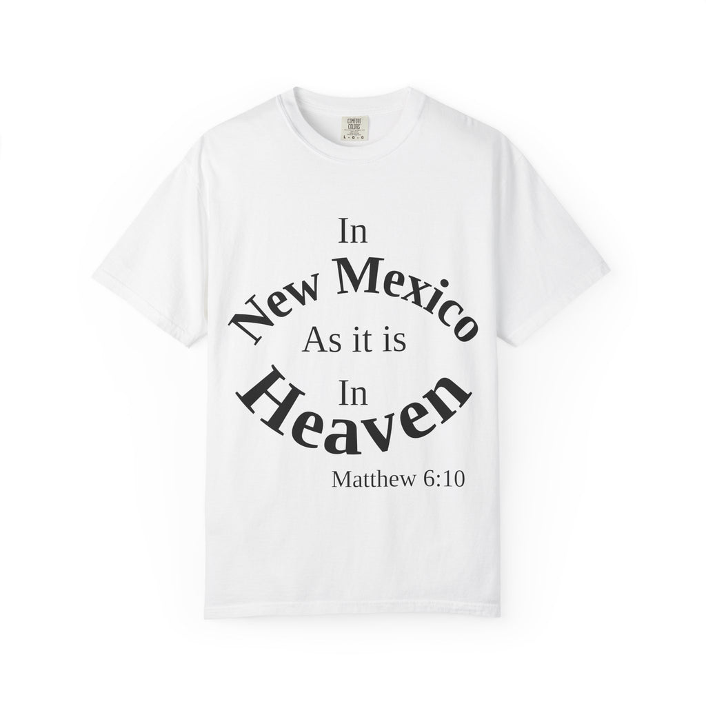 New Mexico Unisex T-Shirt, Matthew 6:10 Faith Apparel, Everyday Inspiration Tee, Home State Love Christian Clothing