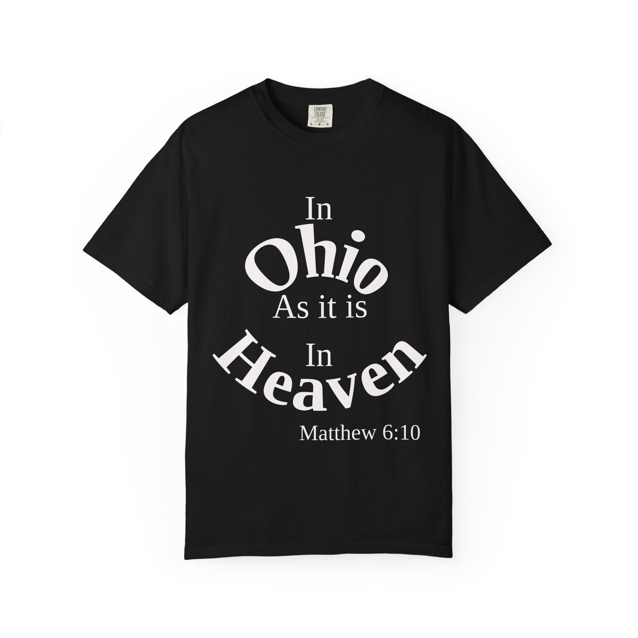 Ohio Unisex T-Shirt, Matthew 6:10 Faith Apparel, Everyday Inspiration Tee, Home State Love Christian Clothing