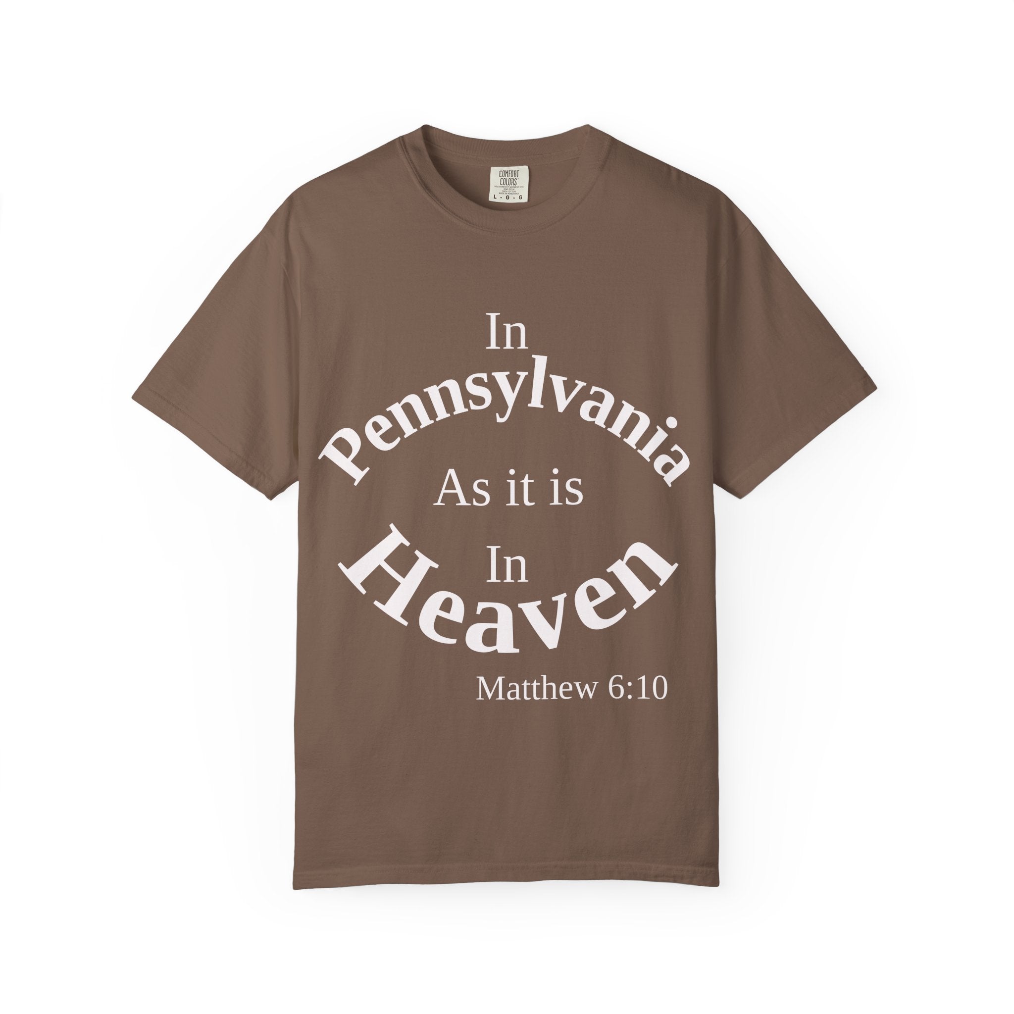 Pennsylvania Unisex T-Shirt, Matthew 6:10 Faith Apparel, Everyday Inspiration Tee, Home State Love Christian Clothing