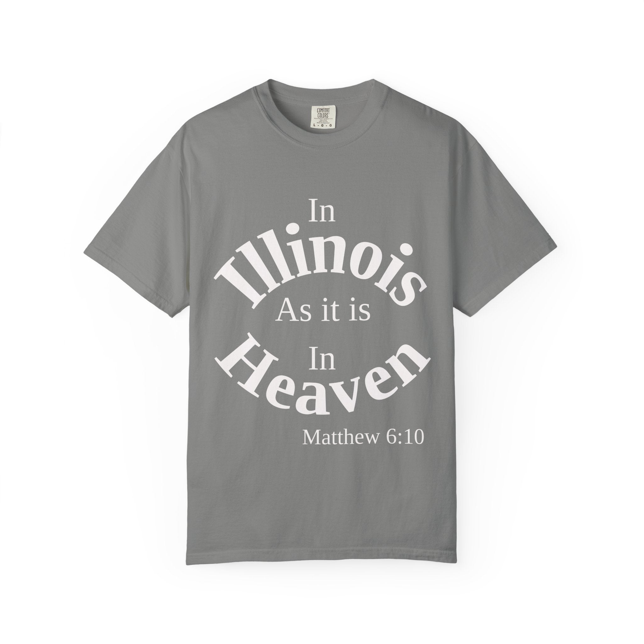 Illinois Unisex T-Shirt, Matthew 6:10 Faith Apparel, Everyday Inspiration Tee, Home State Love Christian Clothing