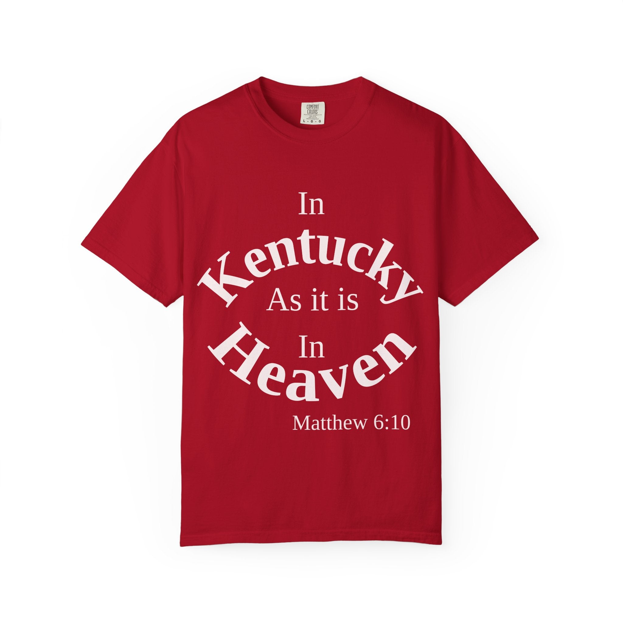 Kentucky Unisex T-Shirt, Matthew 6:10 Faith Apparel, Everyday Inspiration Tee, Home State Love Christian Clothing