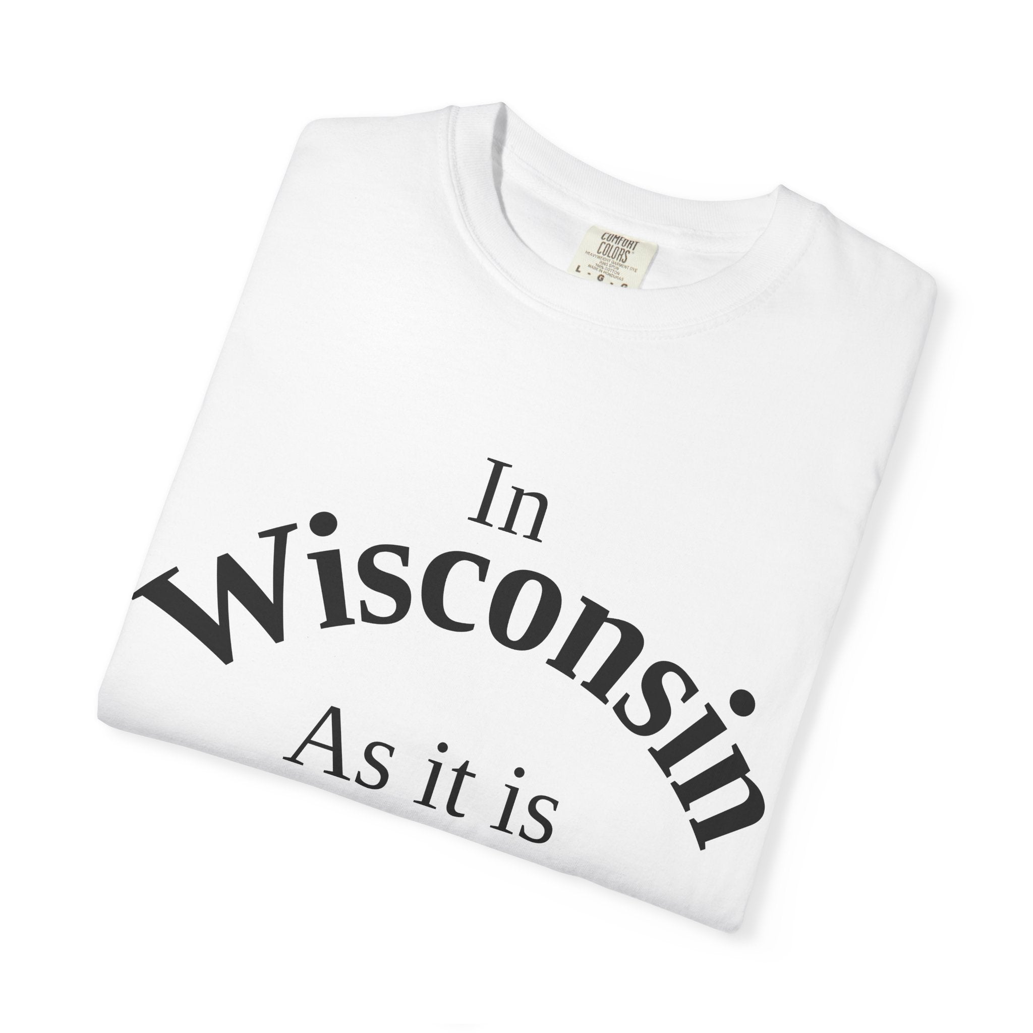 Wisconsin Unisex T-Shirt, Matthew 6:10 Faith Apparel, Everyday Inspiration Tee, Home State Love Christian Clothing