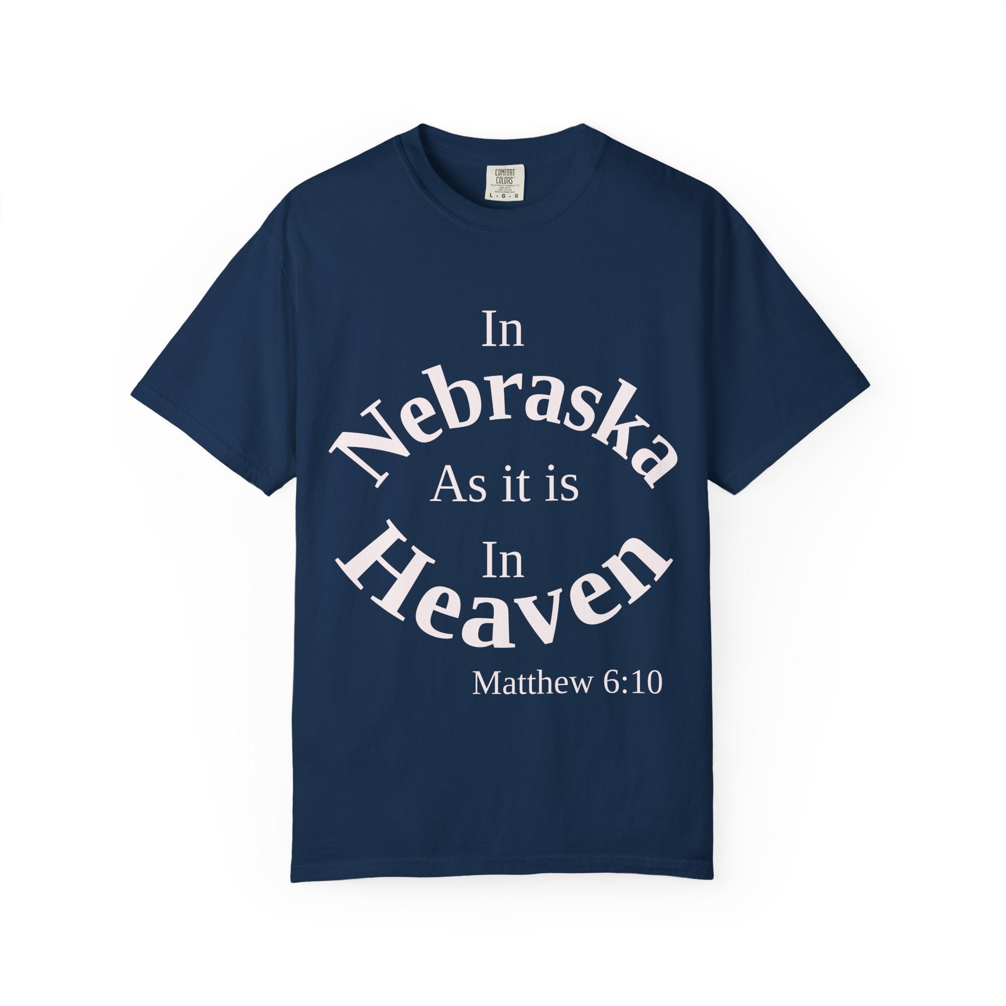 Nebraska Unisex T-Shirt, Matthew 6:10 Faith Apparel, Everyday Inspiration Tee, Home State Love Christian Clothing