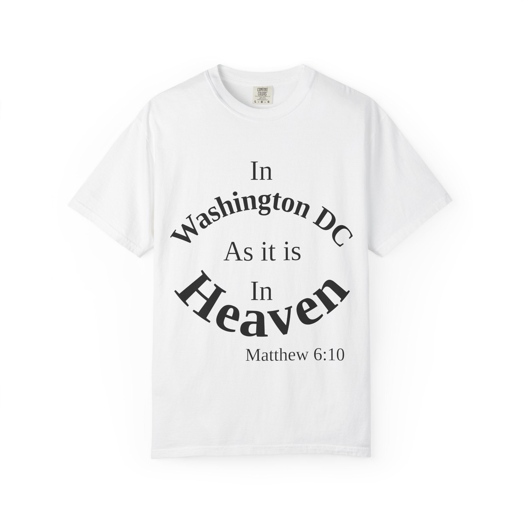 Washington DC Unisex T-Shirt, Matthew 6:10 Faith Apparel, Everyday Inspiration Tee, Home State Love Christian Clothing
